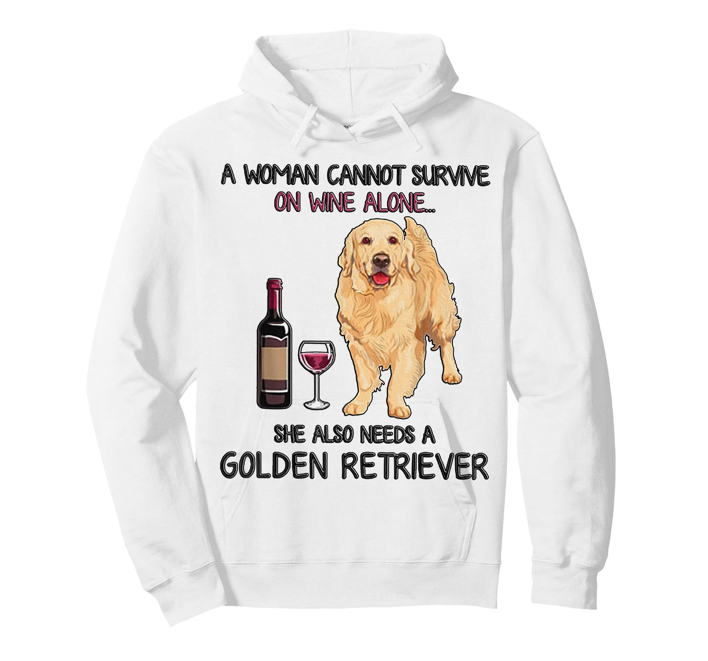 A Woman Cannot Survive On Wine Alone Golden Retriever T-Shirt Small