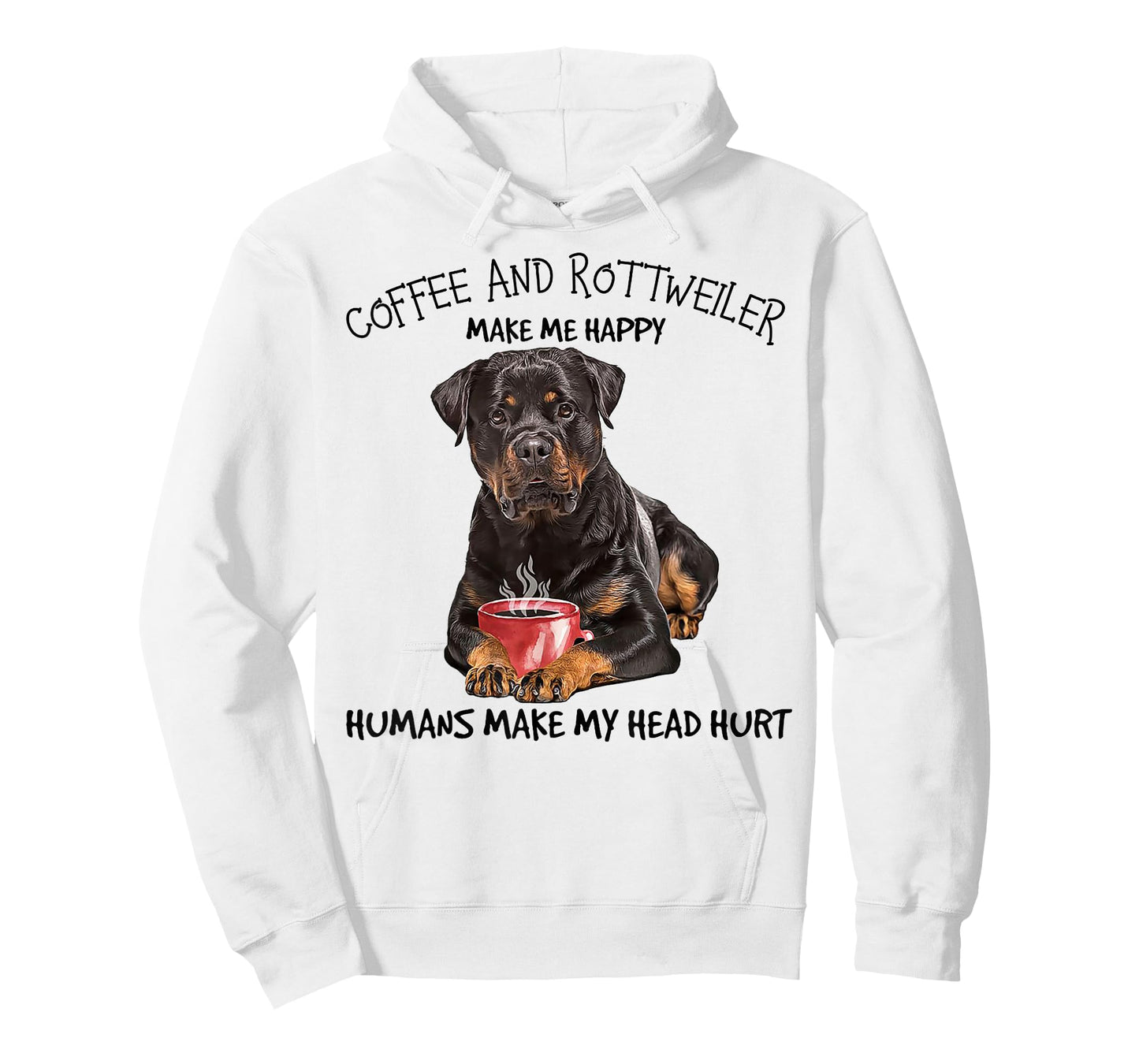 Coffee and Rottweiler Make me Happy Humans Make My Head Hurt T-Shirt