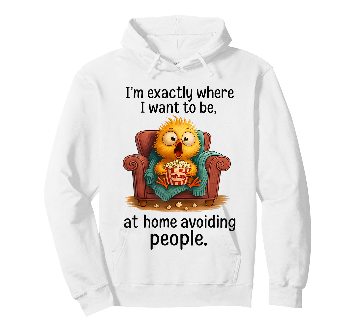 Chicken I’m Exactly Where I Want to Be at Home Avoiding T-Shirt