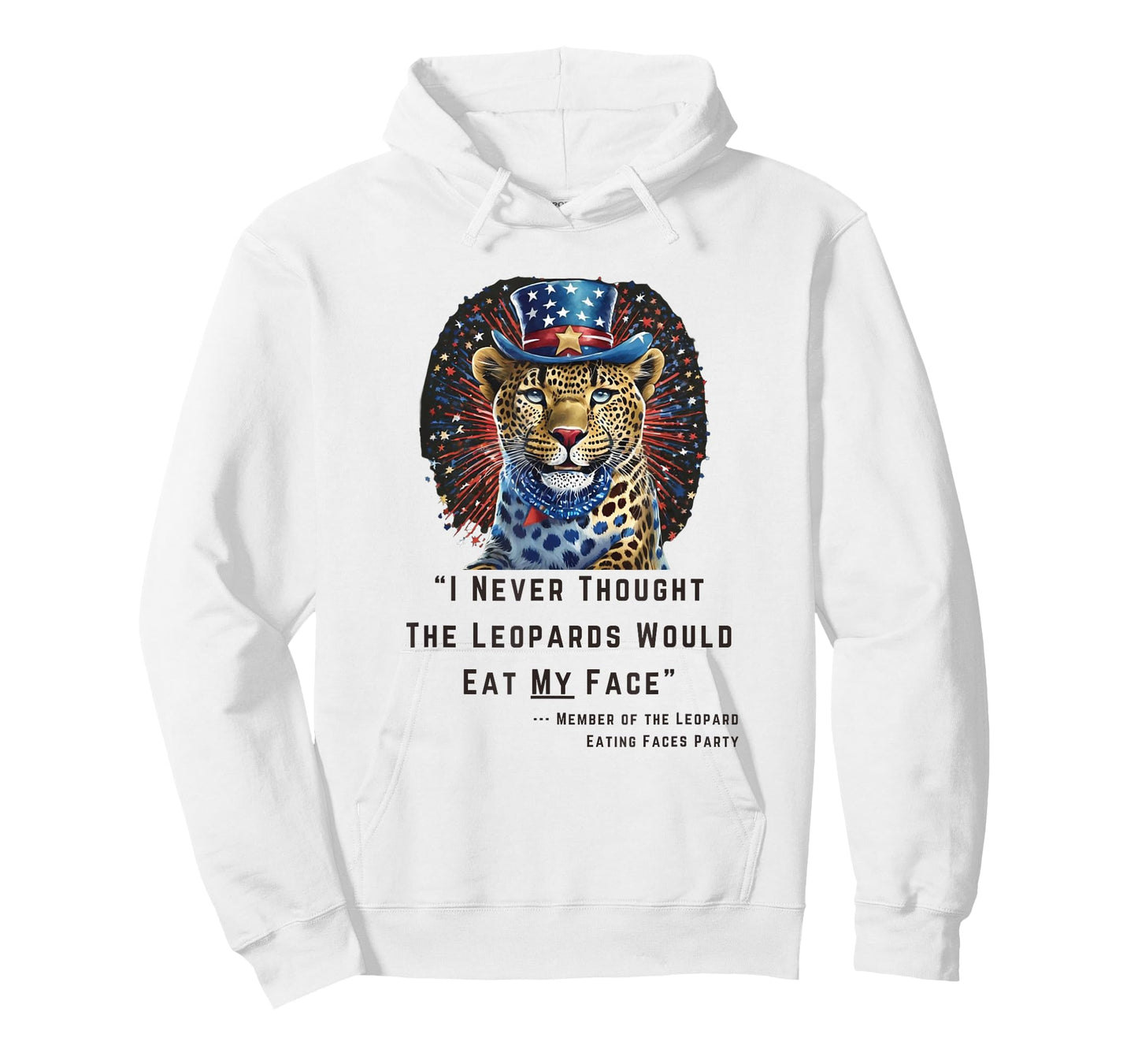 "I Never Thought The Leopards Would Eat My Face" T-Shirt