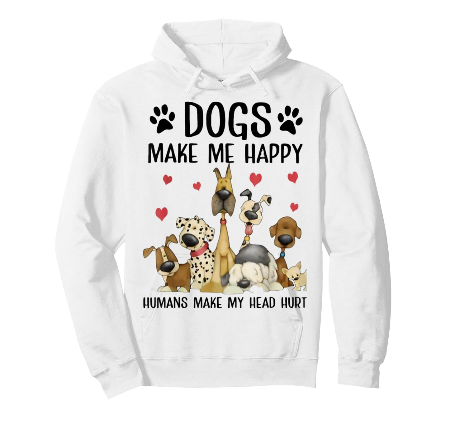 Dogs Make Me Happy Humans Make My Head Hurt Funny Gift T-Shirt