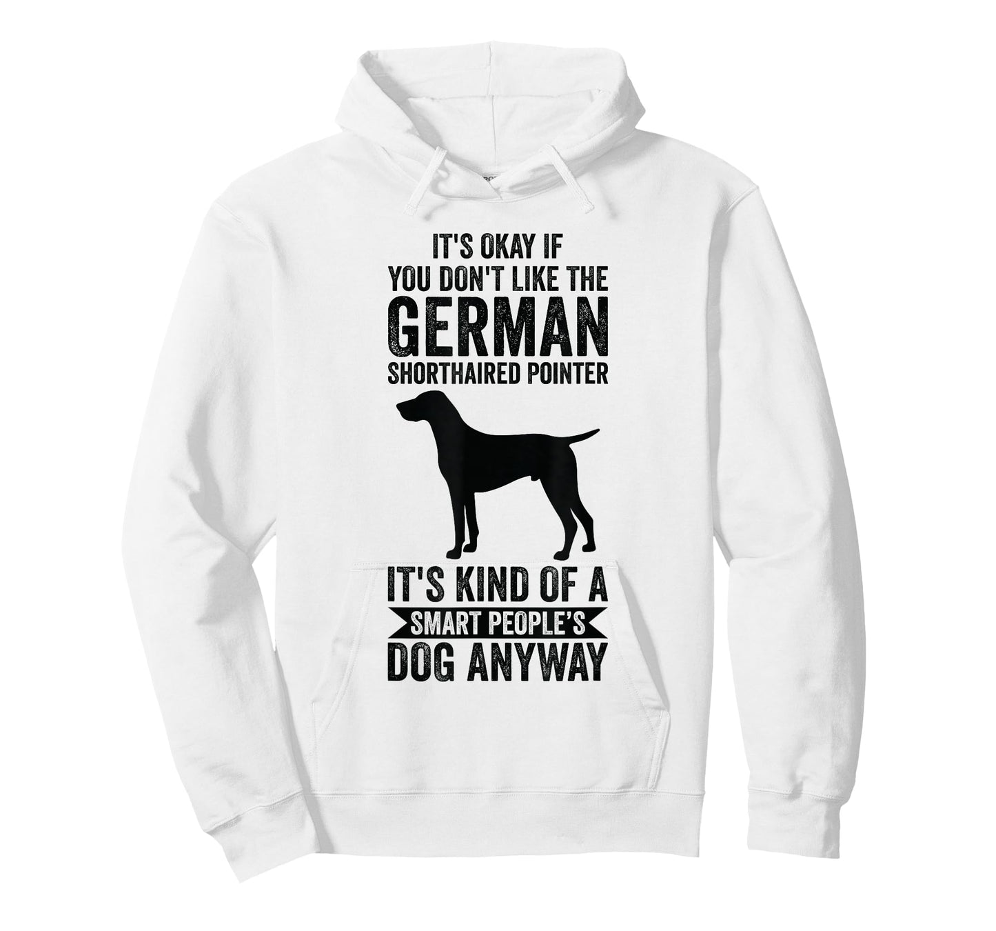 It's Smart People's Dog Anyway - German Shorthaired Pointer T-Shirt