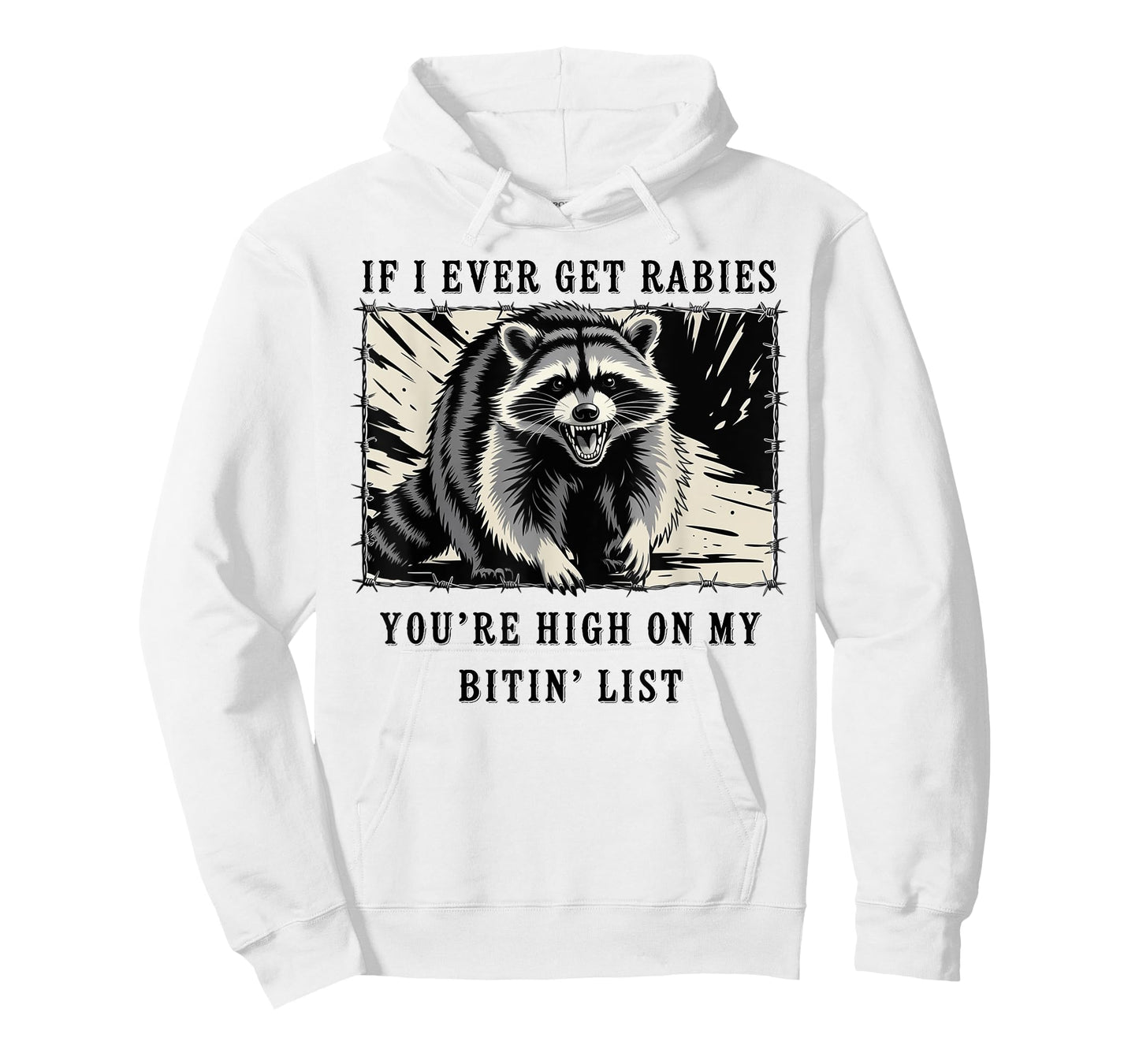 If I Ever Get Rabies You're High On My Bitin' List Raccoon T-Shirt