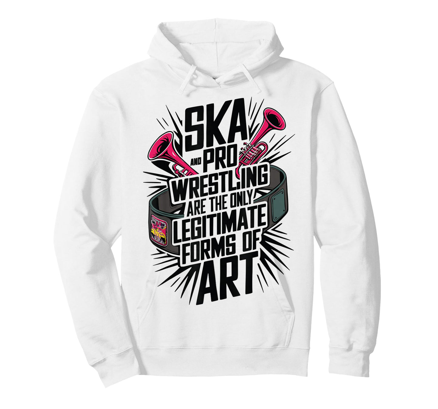 Ska And Pro Wrestling Are The Only Legitimate Forms Of Art T-Shirt