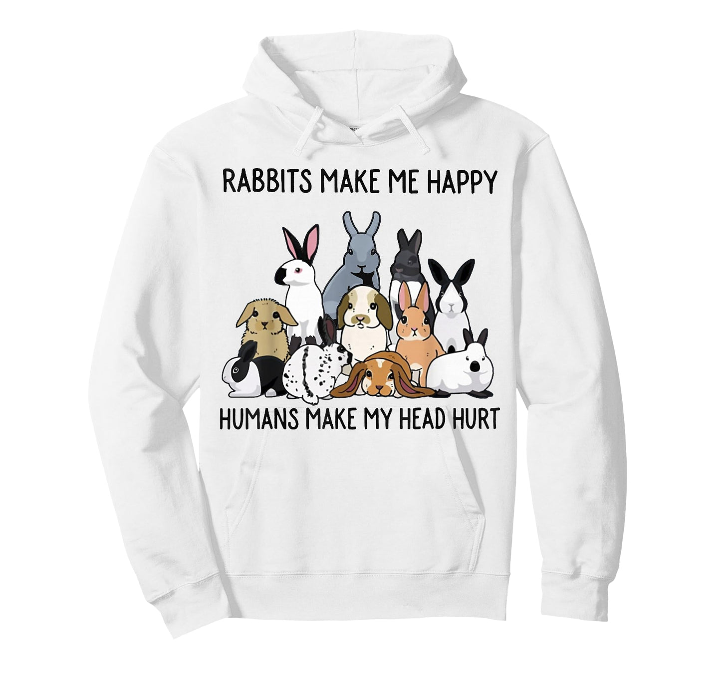 Rabbits Make Me Happy Humans Make My Head Hurt Funny Bunny T-Shirt