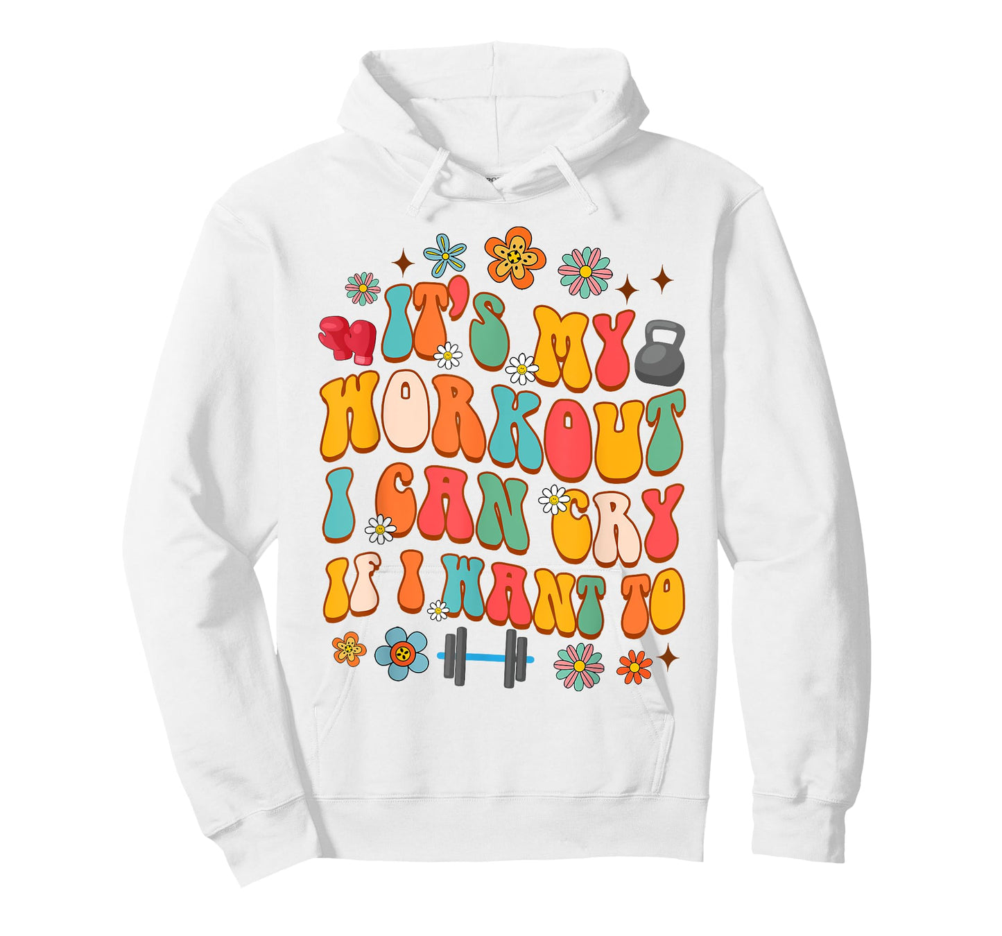 Workout Gym Fitness It's My Workout I Can Cry If I Want To T-Shirt