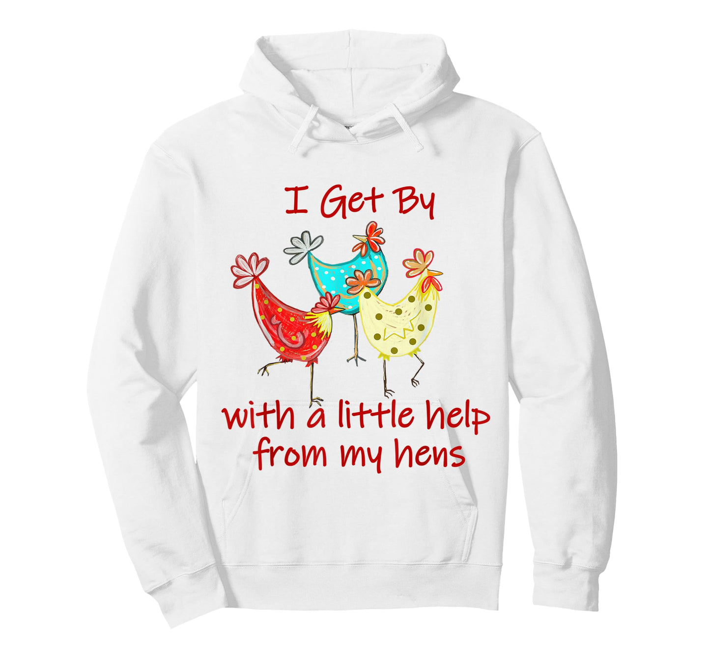 I Get By With A - Little Help From My Hens (C) T-Shirt