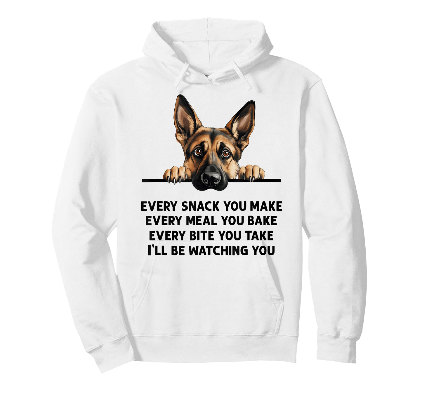 Every Snack You Make Every Meal You Bake German Shepherd T-Shirt