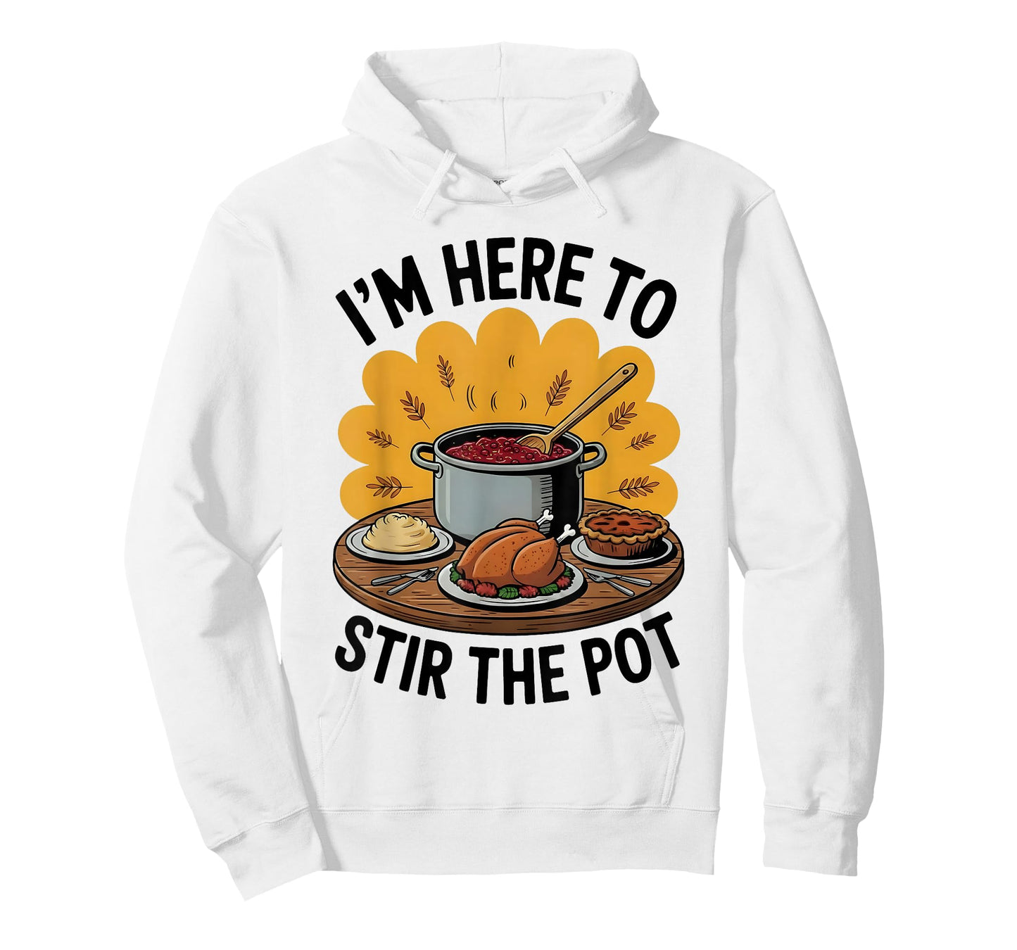 I'm Here to Stir The Pot Funny Cooking Lover Pun Men Women T-Shirt