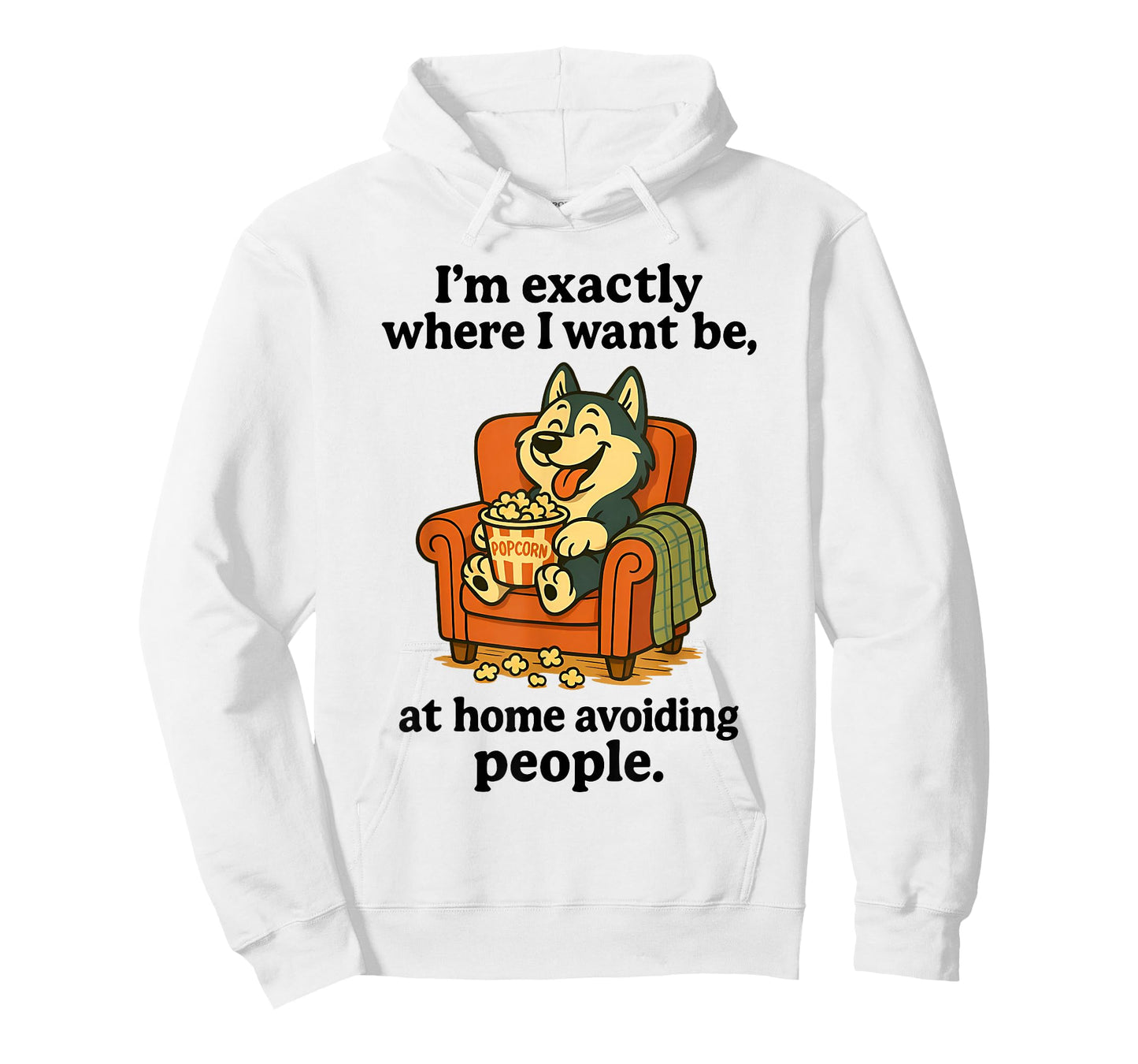 I'm Exactly Where I Want Be at Home Avoiding People Husky T-Shirt