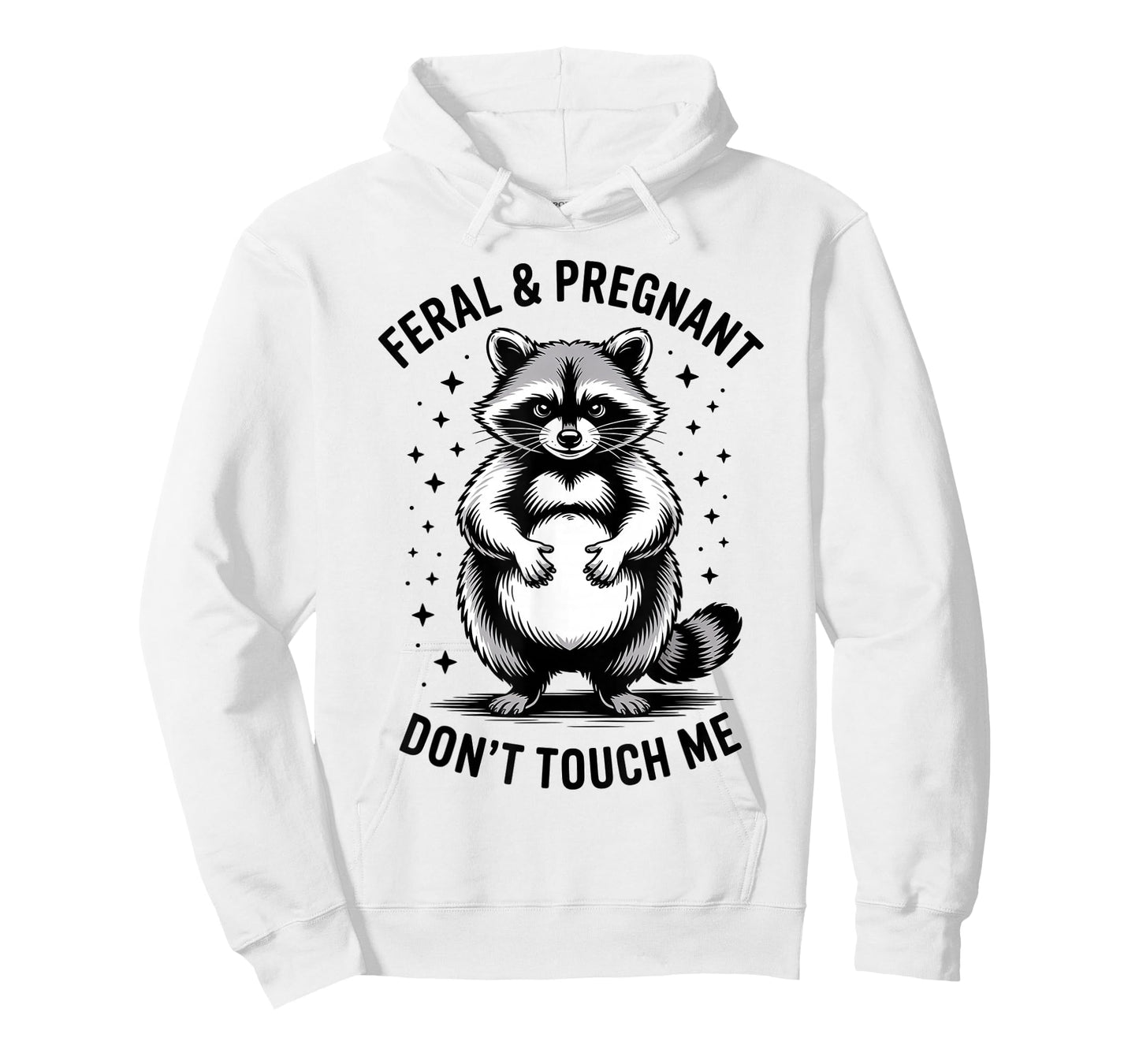 Funny Quote Feral Pregnant Raccoon Don't Touch Me for Moms T-Shirt