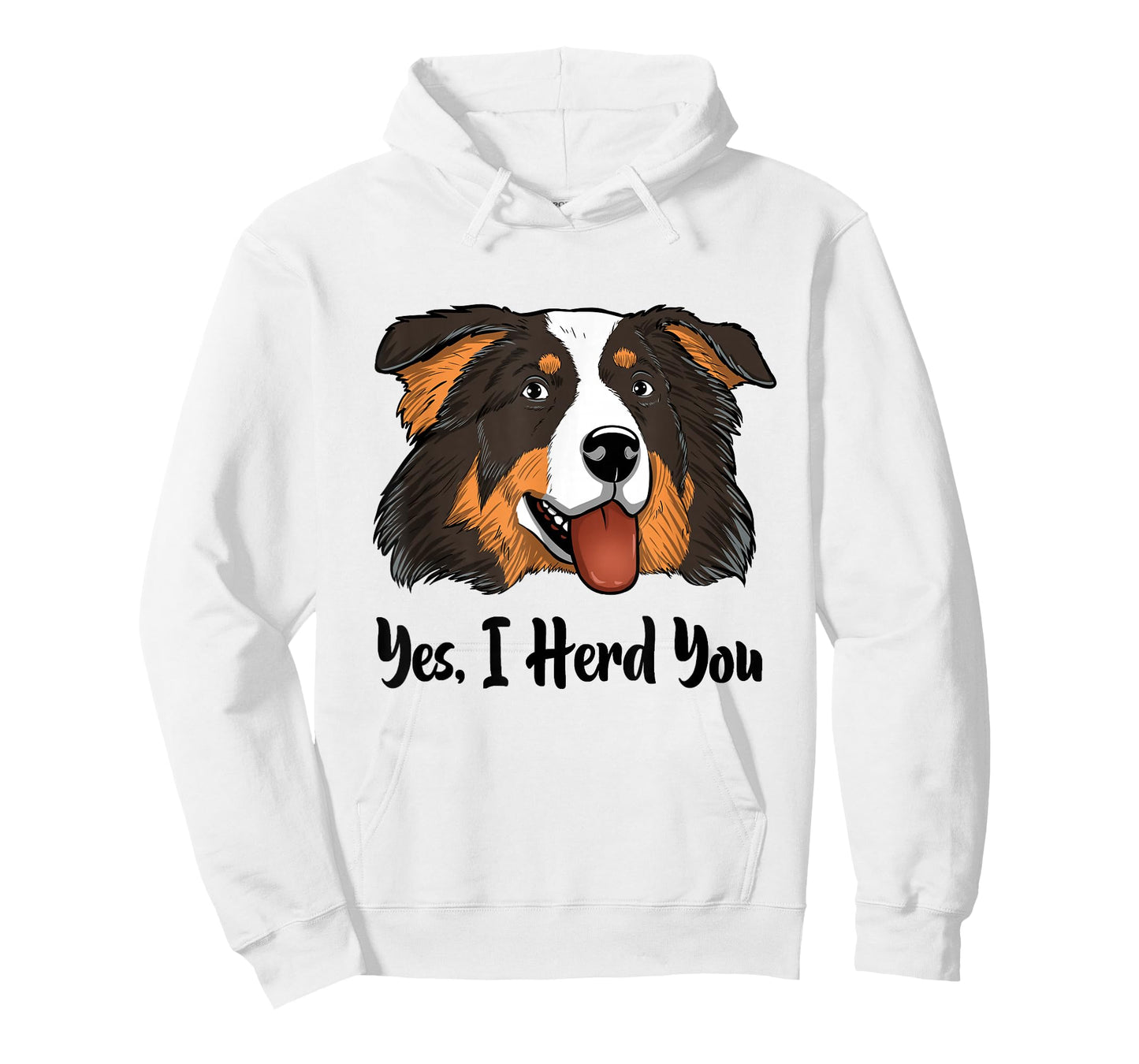 Aussie Black Tri Australian Shepherd Yes I Herd You T-Shirt