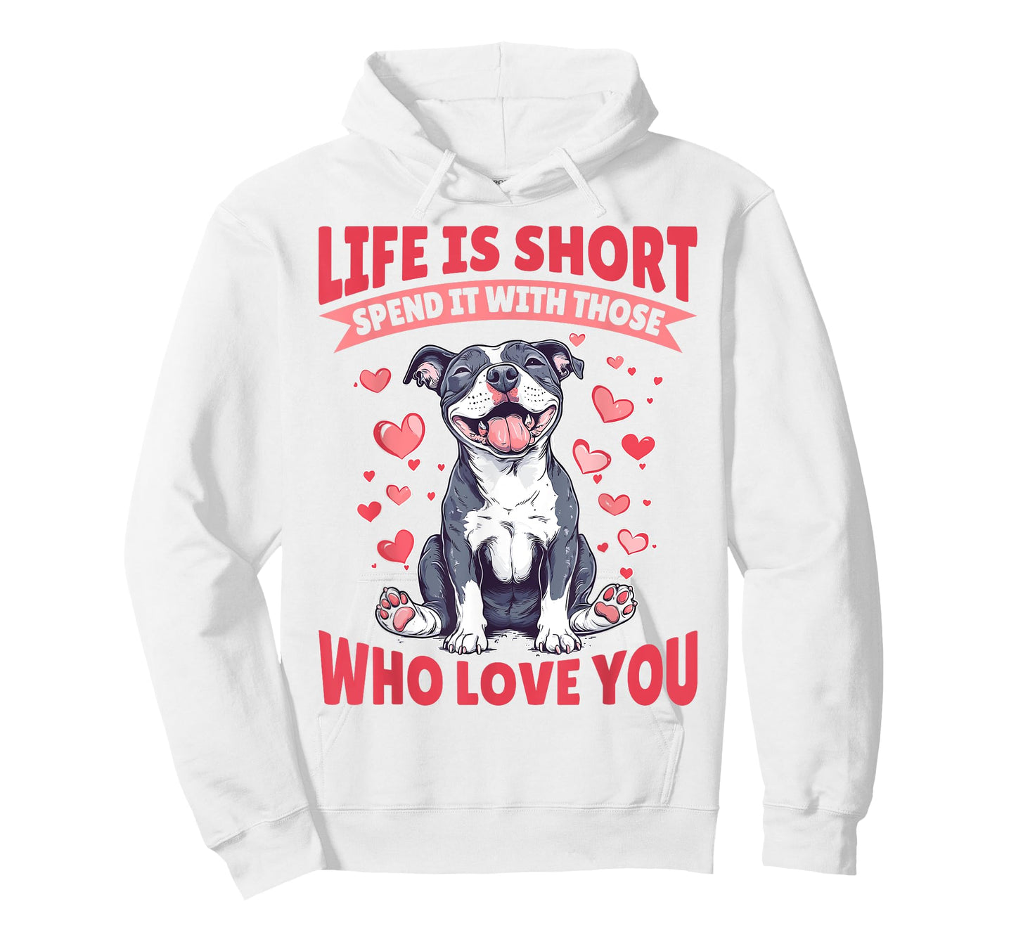 Pitbull Terrier Dog Breed Life is Short Spend it with those T-Shirt