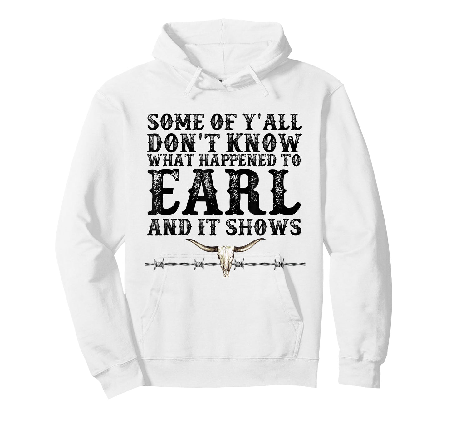 Some of You Don’t Know What Happened to Earl and it Shows T-Shirt