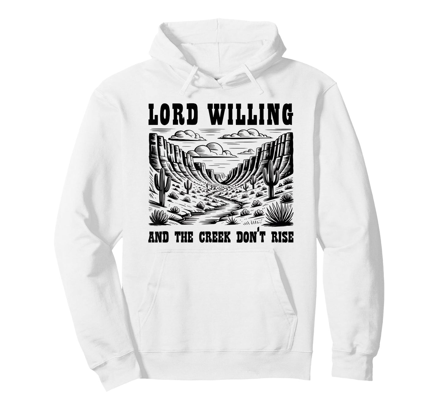 Lord Willing and The Creek Don't Rise T-Shirt