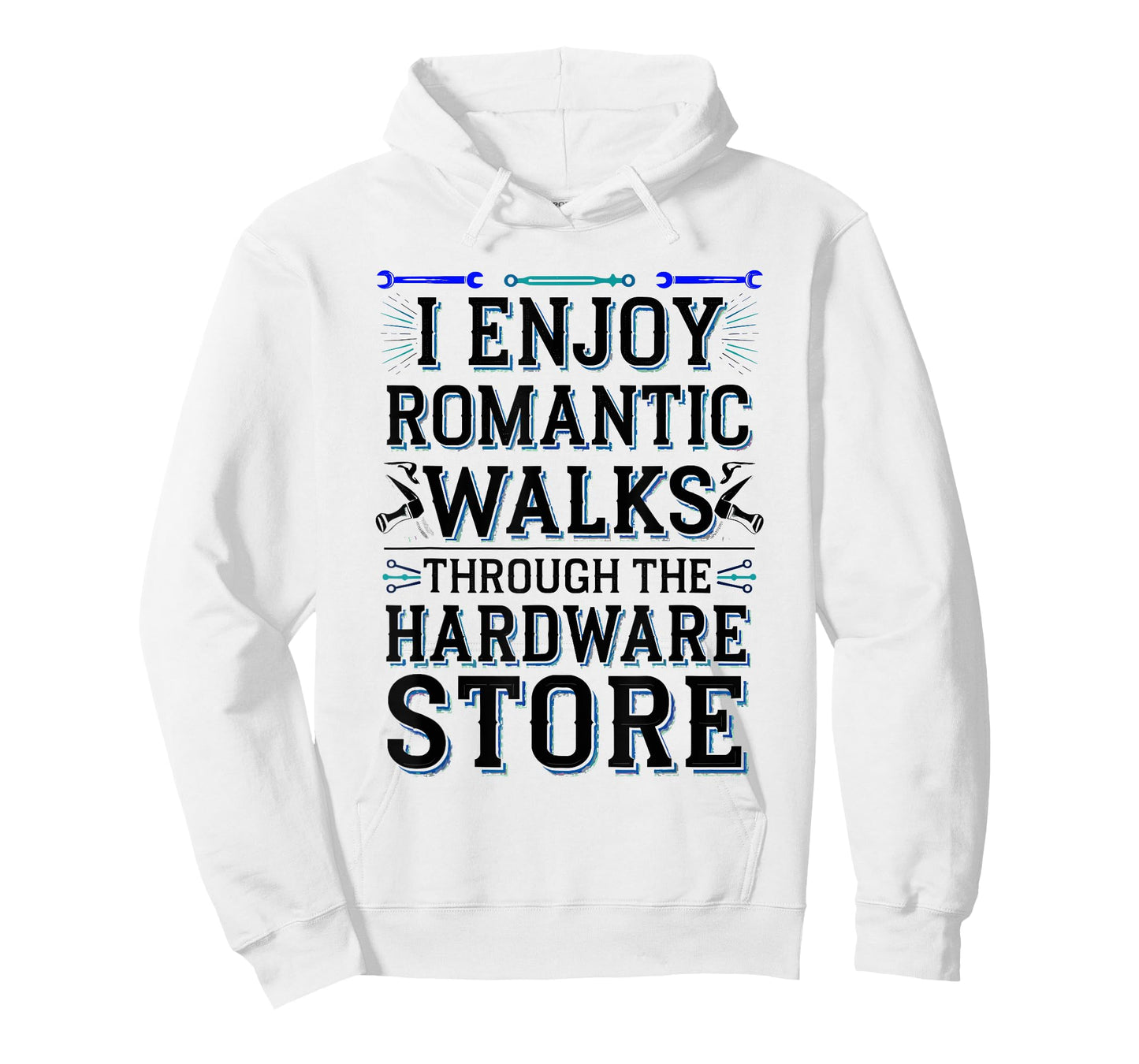 Romantic Walks Through The Hardware Store T-Shirt