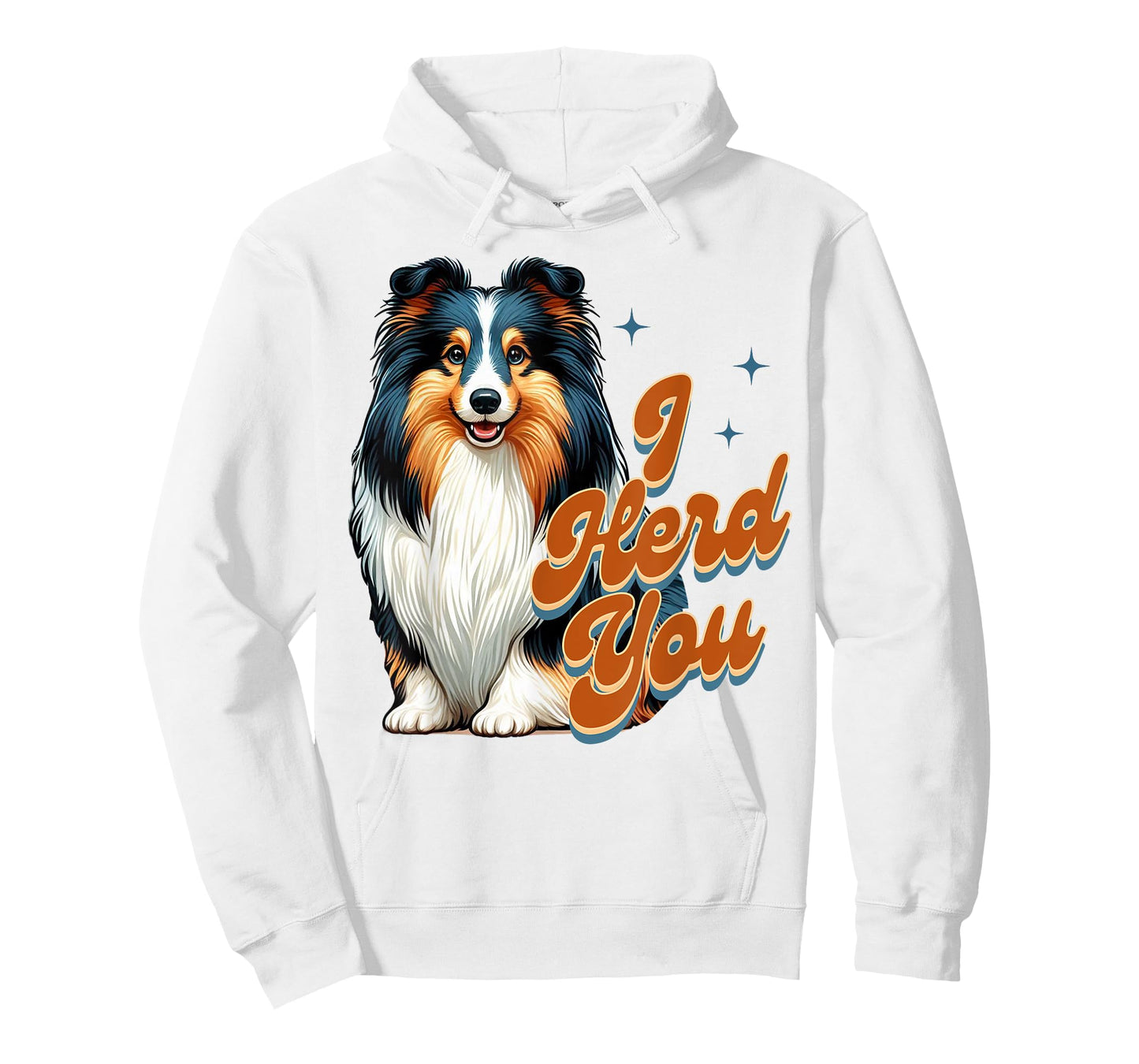 Shetland Sheepdog Lover Tri Color Sheltie Mom I Herd You T-Shirt for Men Women
