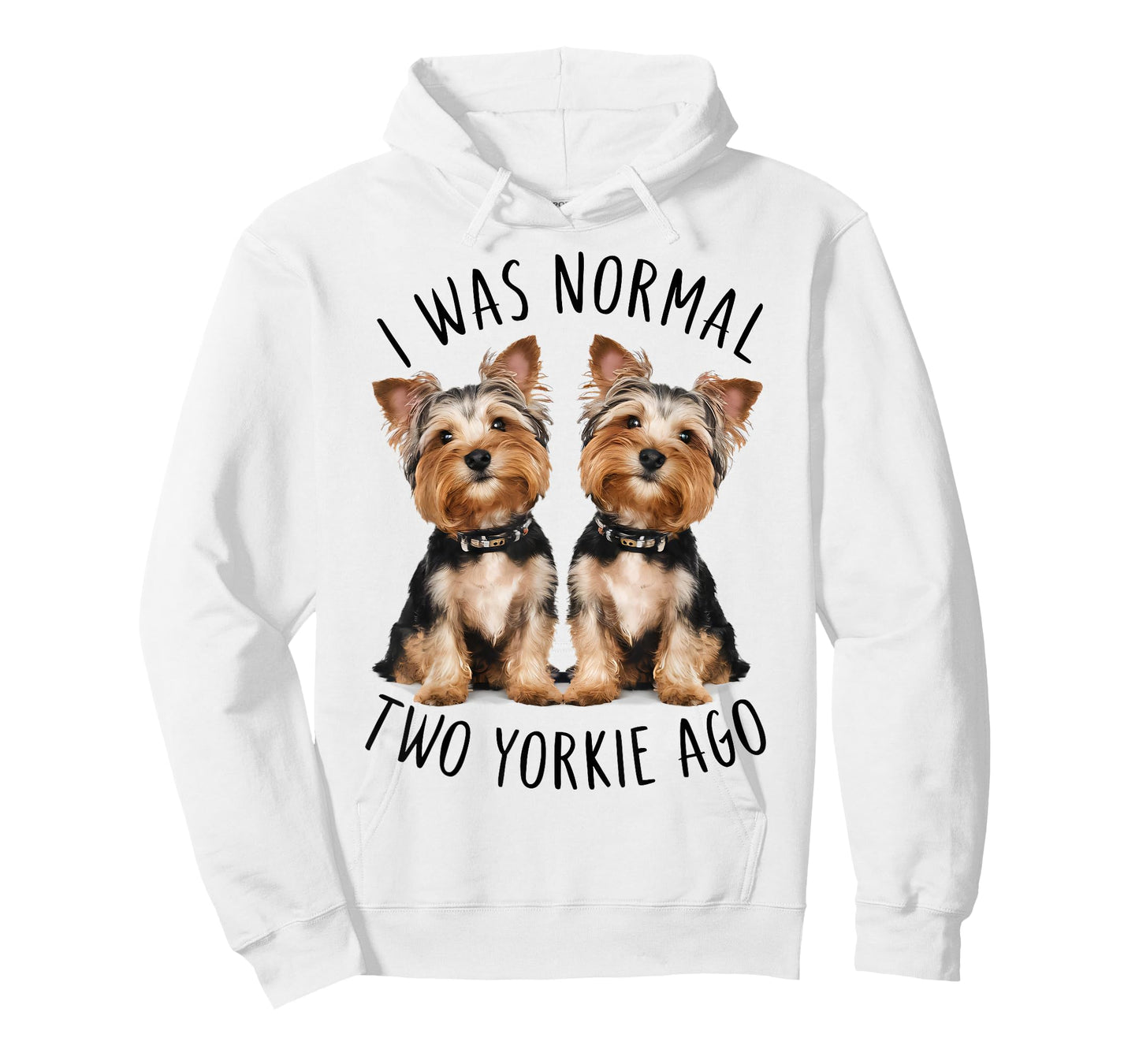 I Was Normal Two Yorkie Ago, Funny Dog lovers T-Shirt