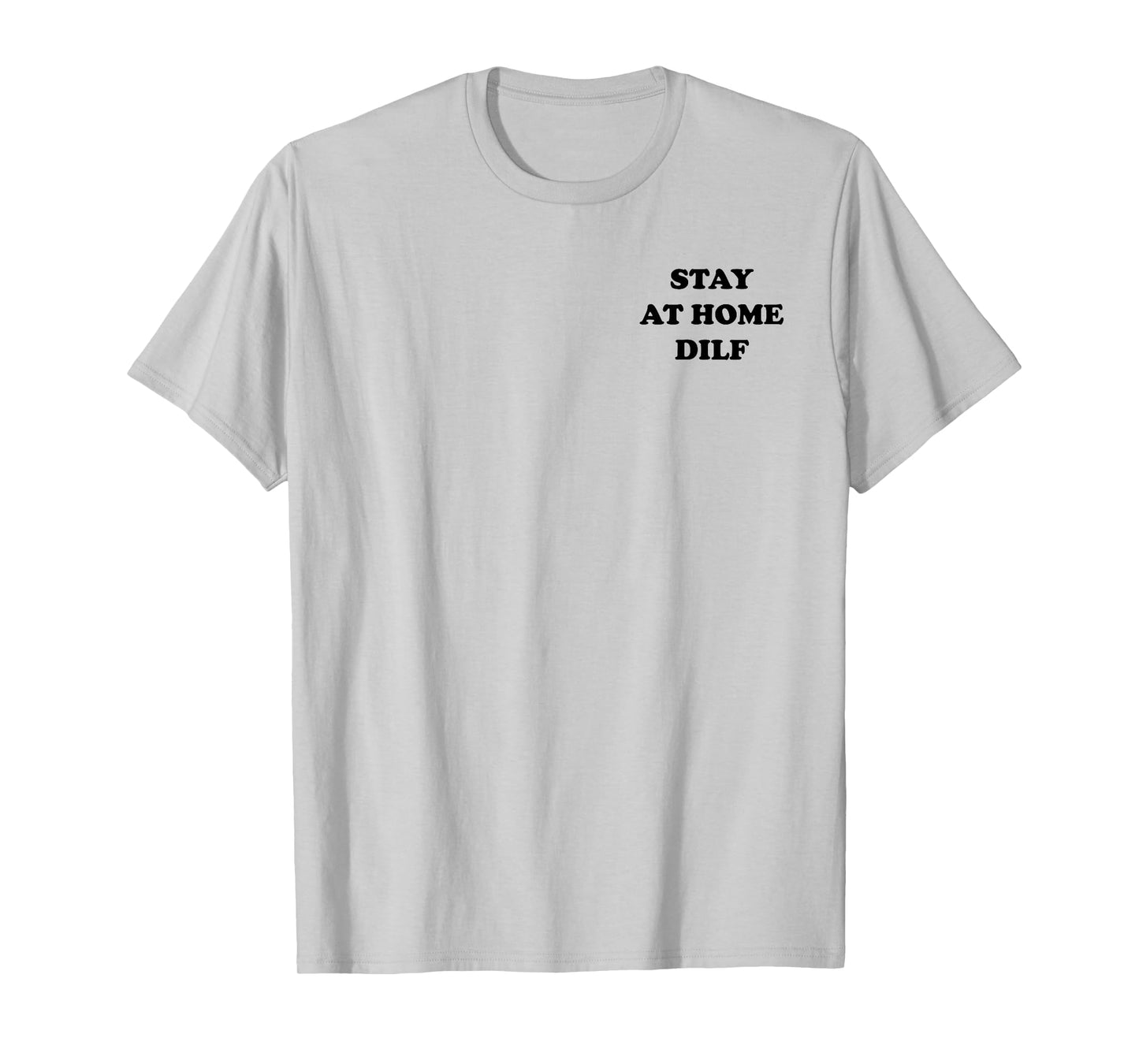 Stay at Home DILF Funny Cute Dad T-Shirt