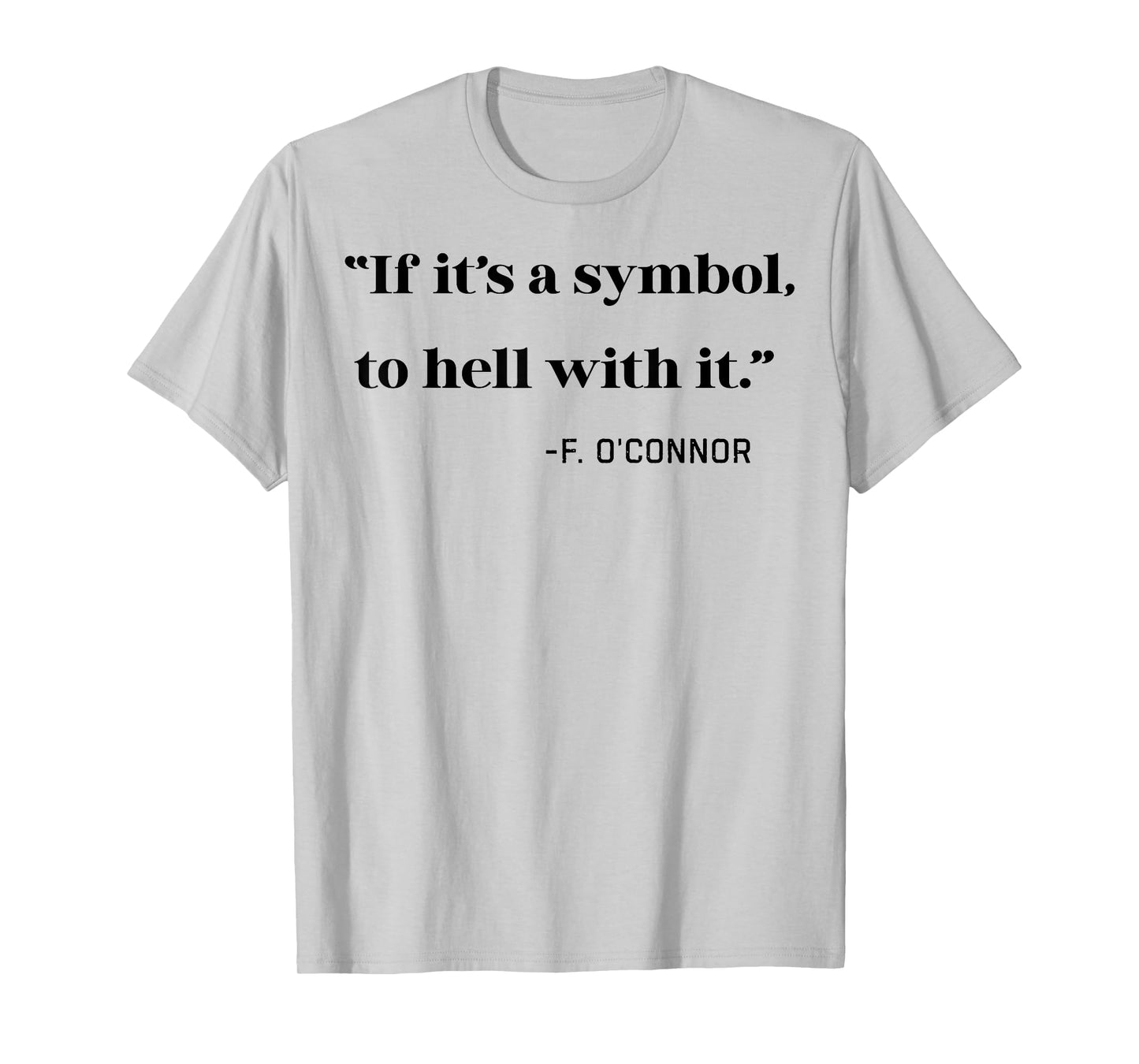 If its a Symbol To Hell With It T-Shirt