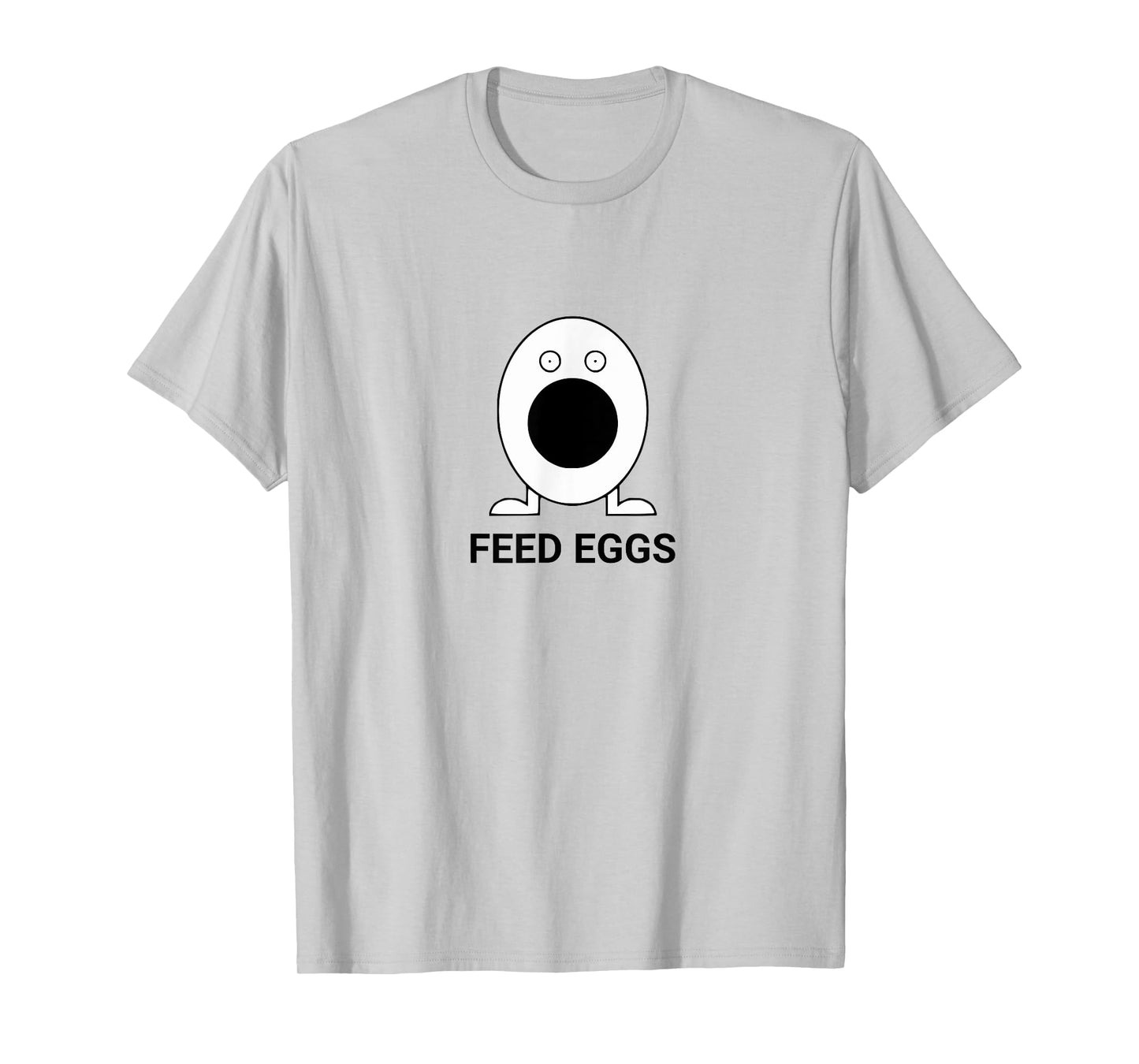 Feed Eggs - I think you should leave T-Shirt