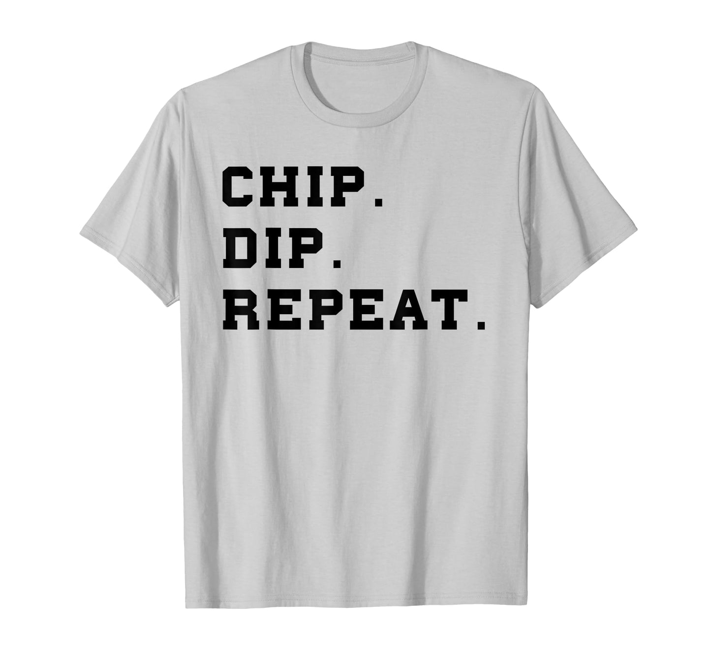 Chip Dip Repeat Shirt Funny Foodie Tshirt Salsa Lover Shirt T-Shirt
