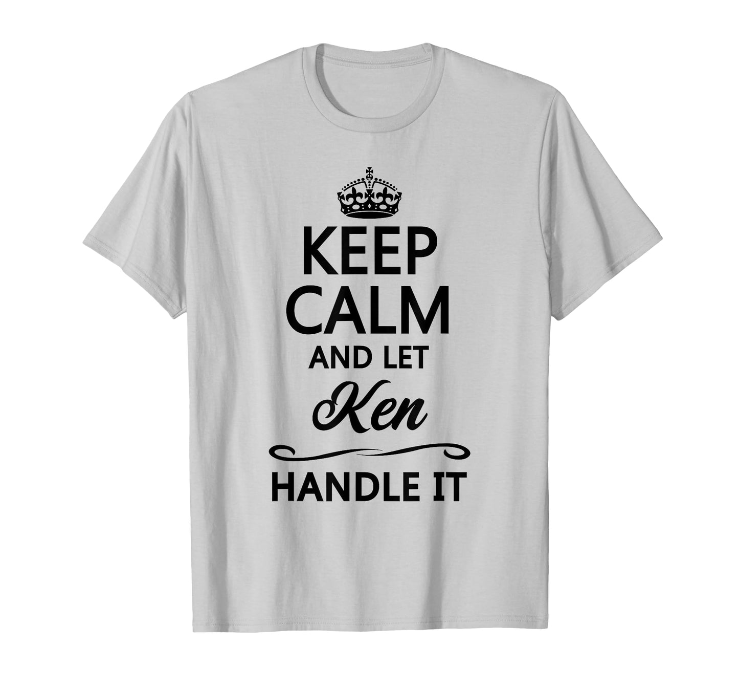 Keep Calm and Let Ken Handle It Funny Name Gift T-Shirt