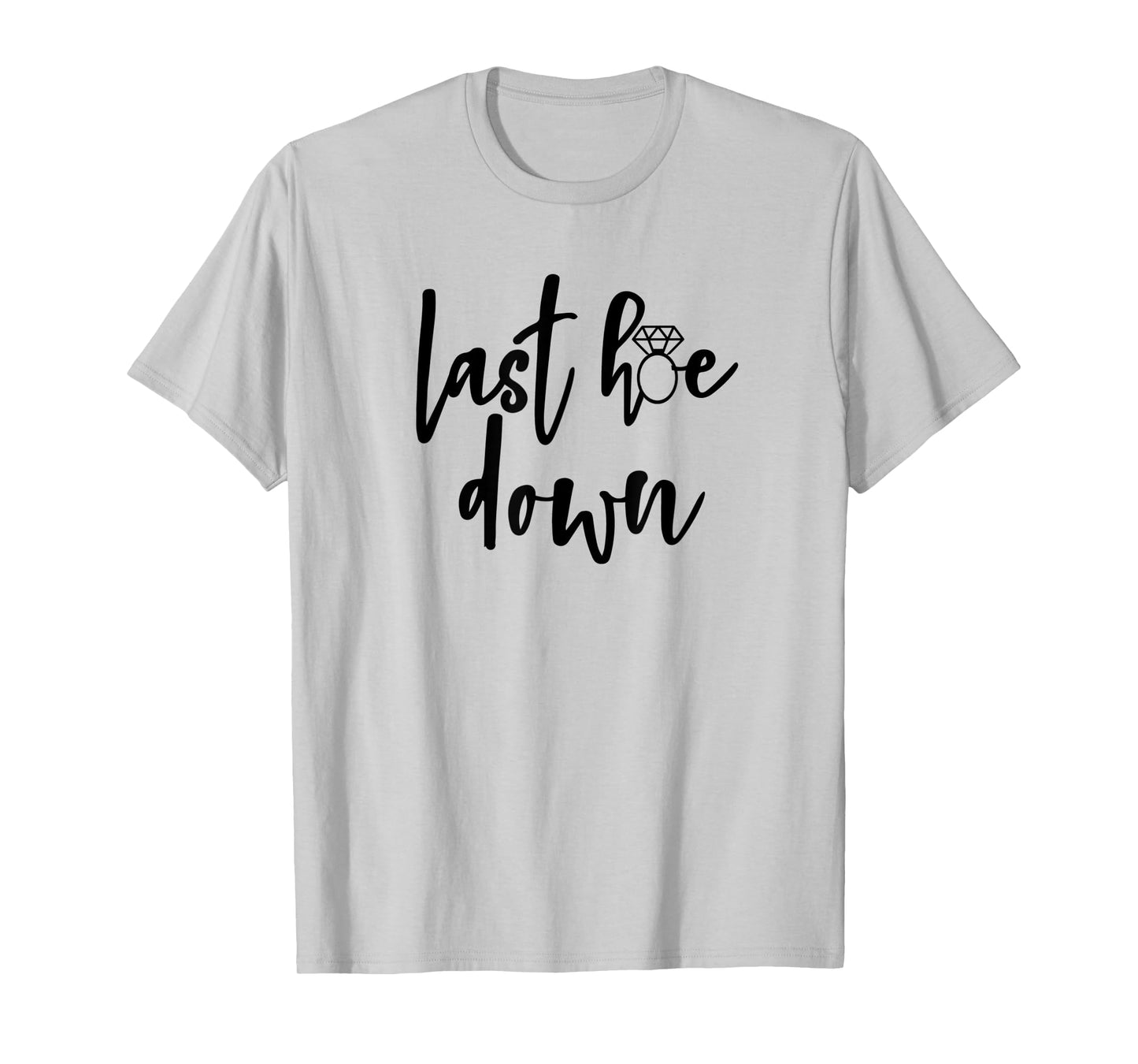 Last Hoe Down Bride Bridesmaid Bridal Country Music Broadway T-Shirt