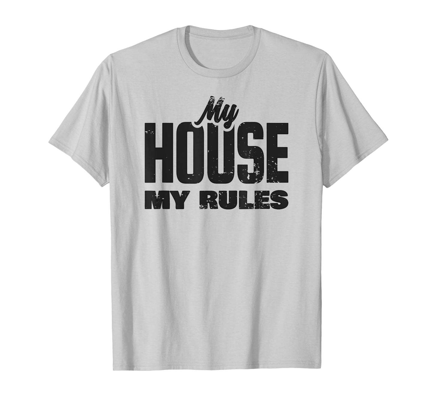 My House My Rules T-Shirt