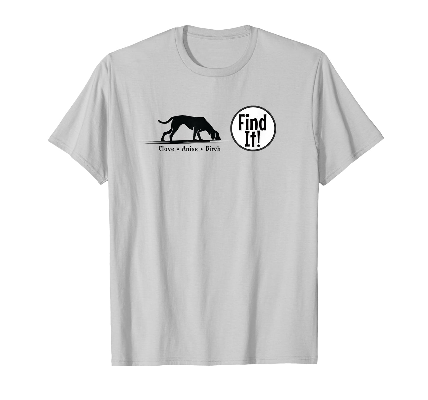 Nose Work Find It Dog Sport Scent Work Dog Detection Gift T-Shirt