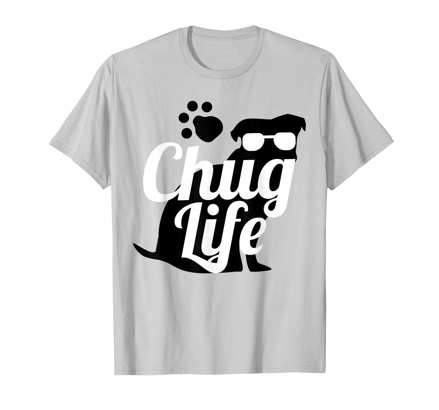 Chug Life Shirt Funny Cute Dog Animal Lover Design Tee Gift Men Women Girls Kids T-Shirt