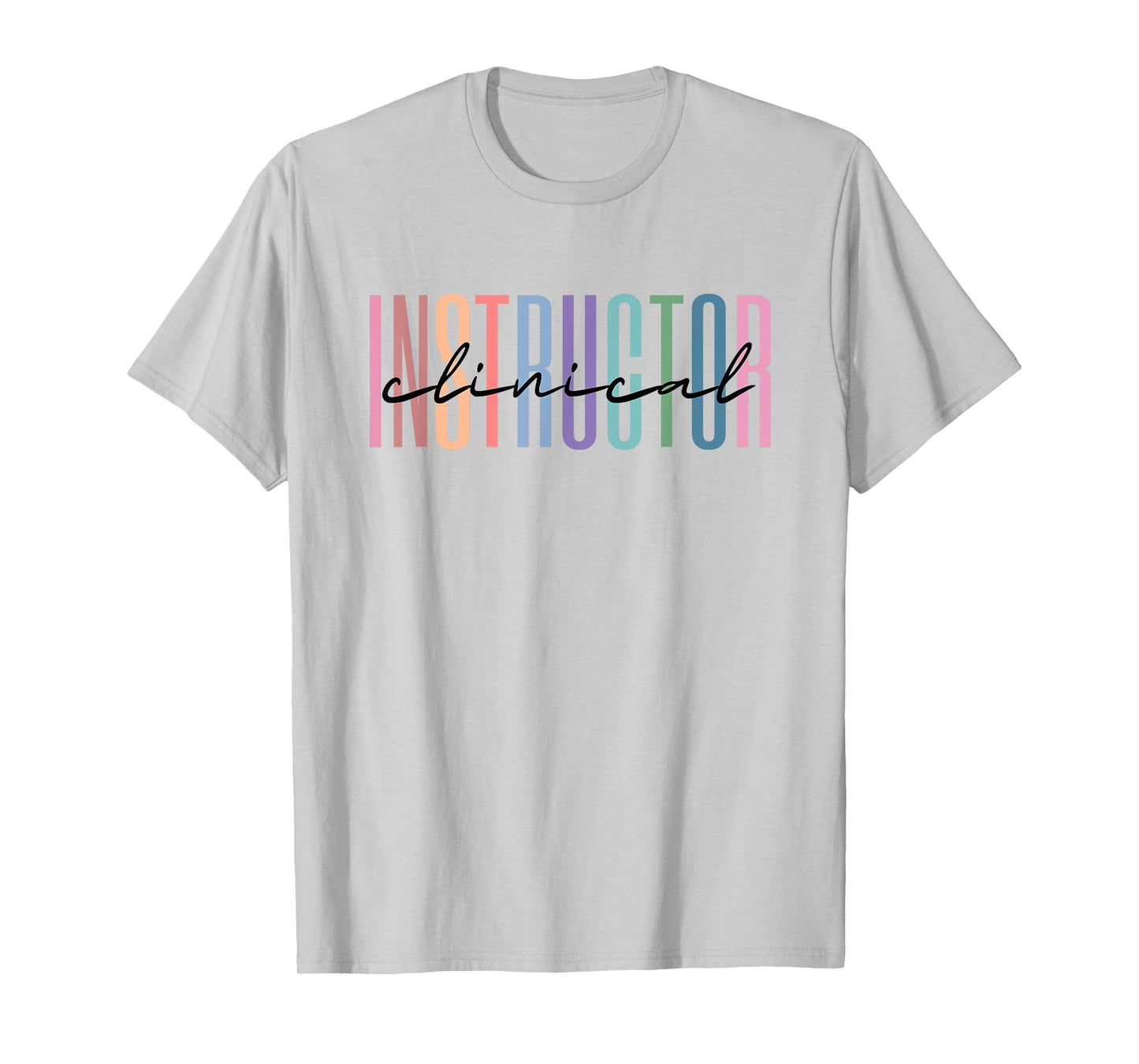 Clinical Instructor Nursing Instructor T-Shirt