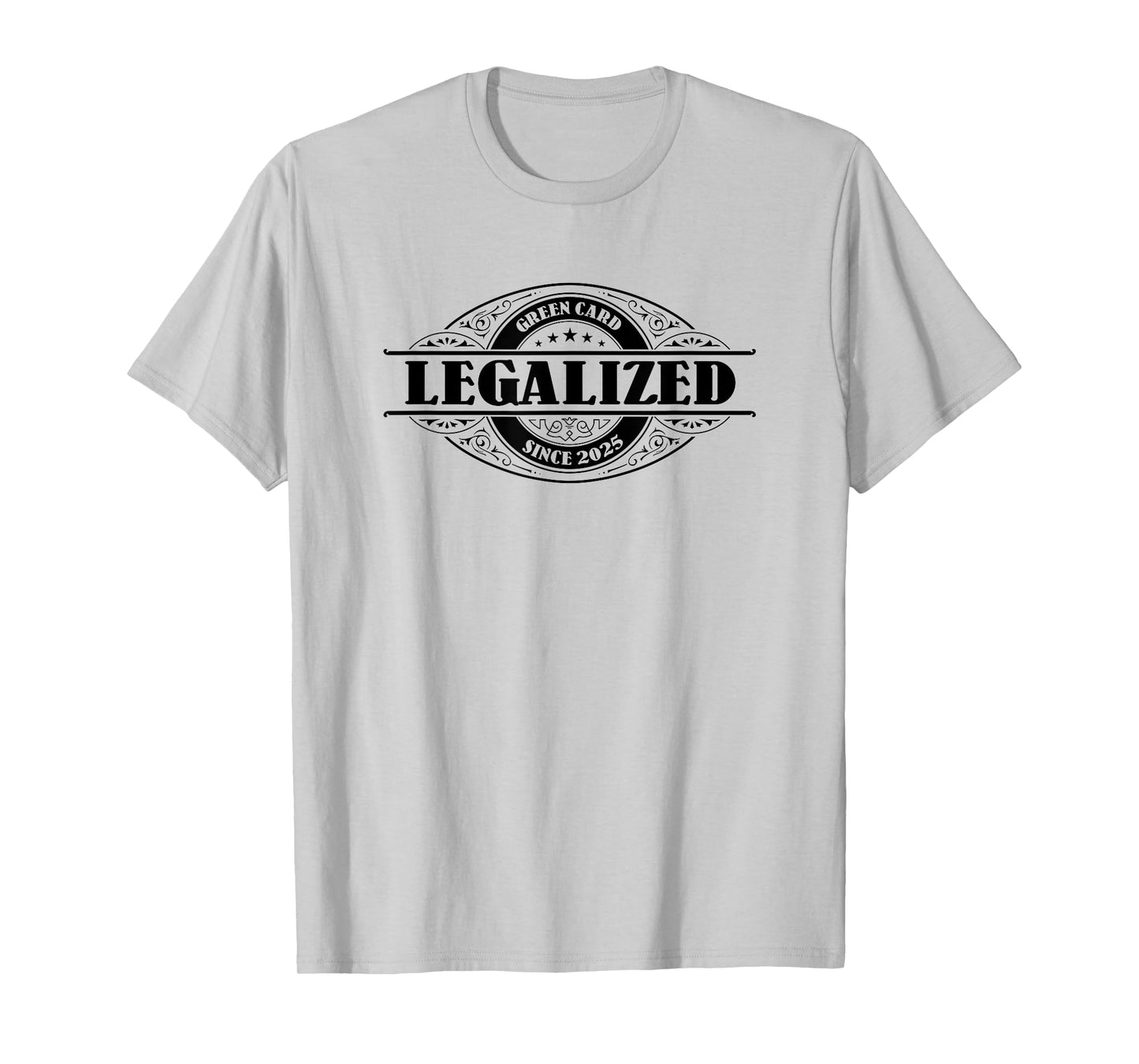 Legalized Green Card since 2025, Funny Greencard Gift, USA T-Shirt