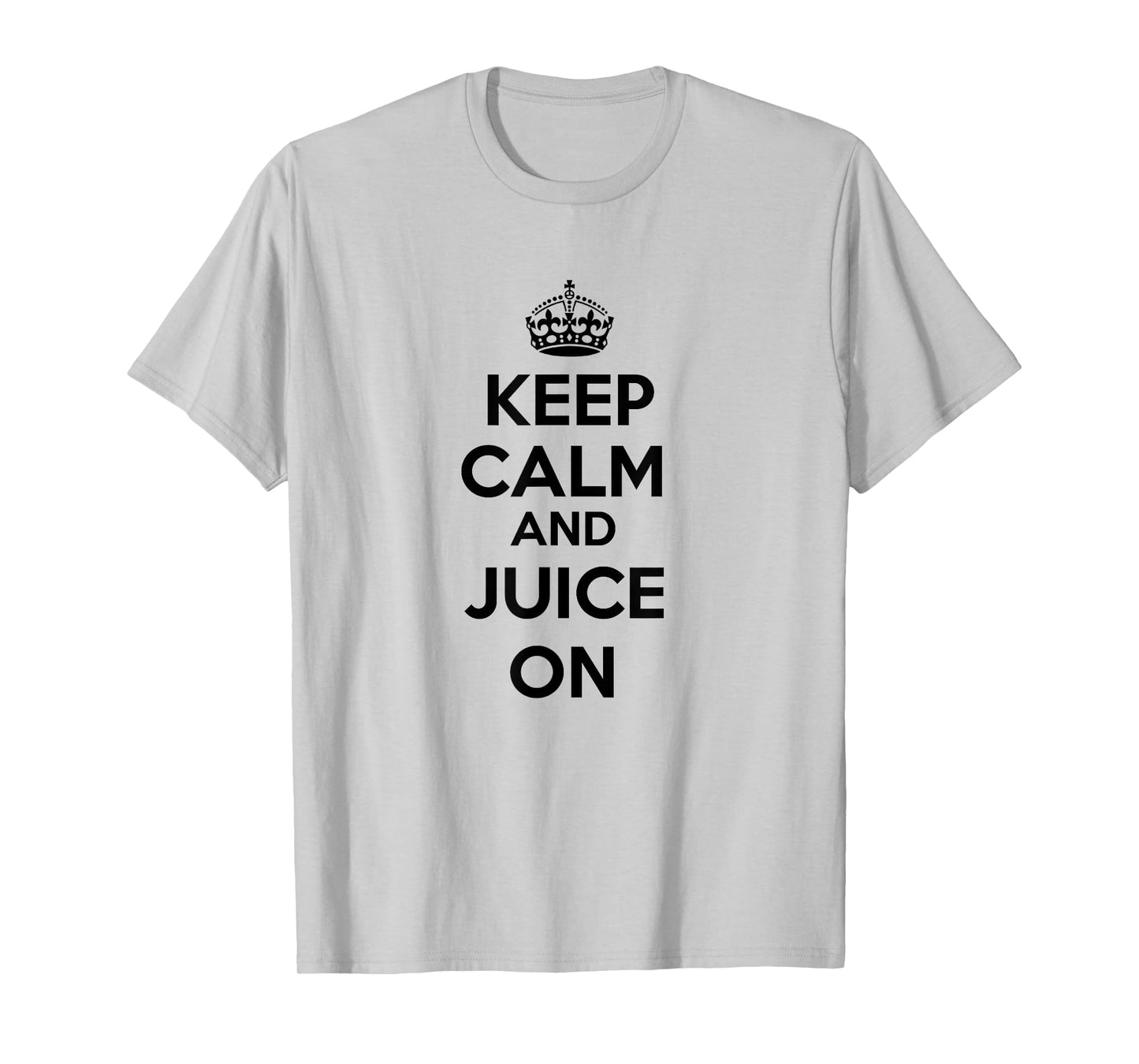"Keep Calm & Juice On" Juicing T-Shirt
