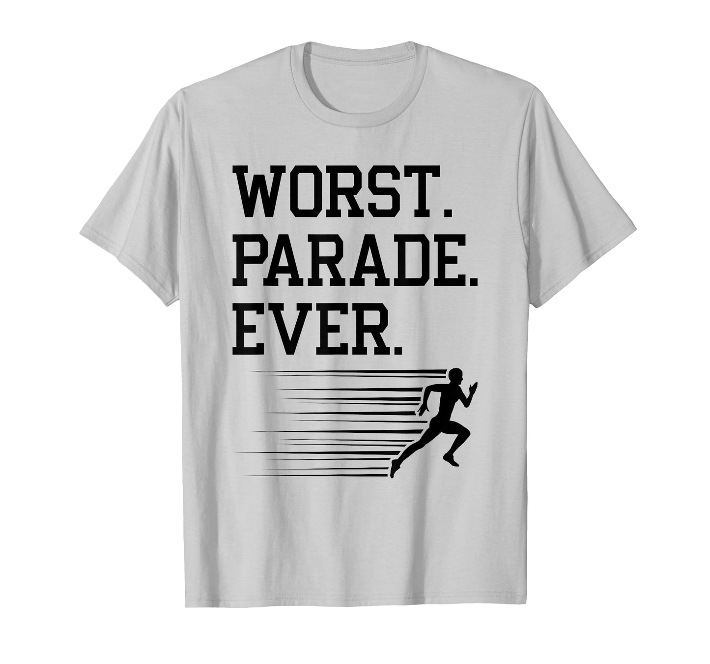 Runner Worst Parade Ever, Jogging Marathoner Funny Running T-Shirt