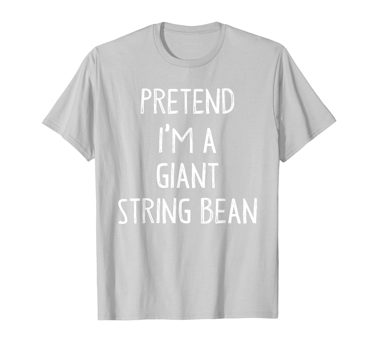 Pretend I'm A Giant String Bean Costume Lazy Easy Halloween T-Shirt
