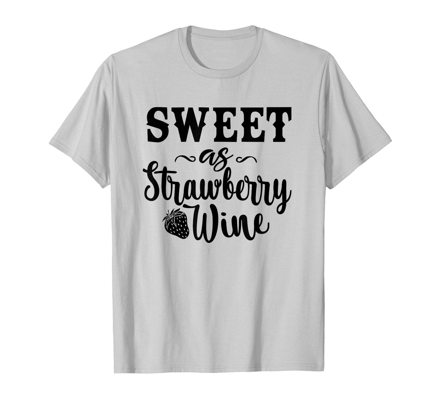 Funny Strawberry Wine Gift Sassy Southern Ladies Drinking T-Shirt