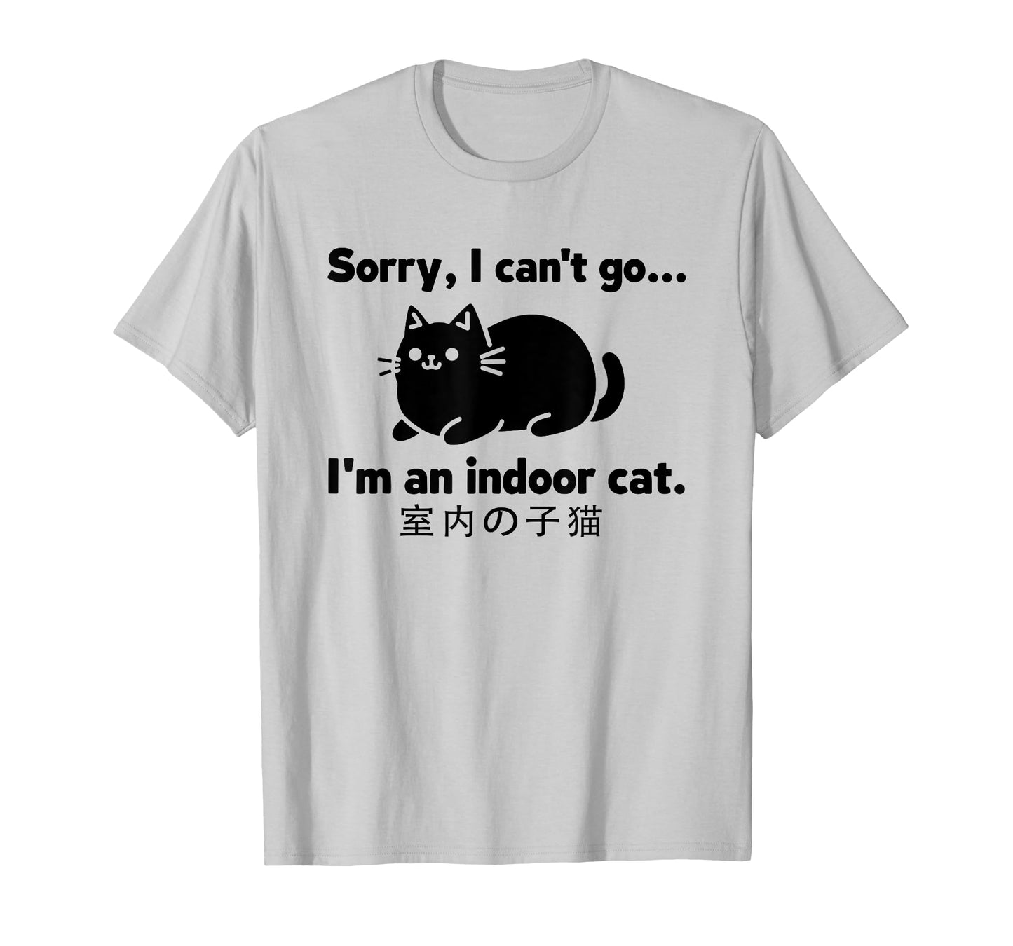 Sorry I Can’t Go I’m an Indoor Cat Cute Japanese Cat Lover T-Shirt