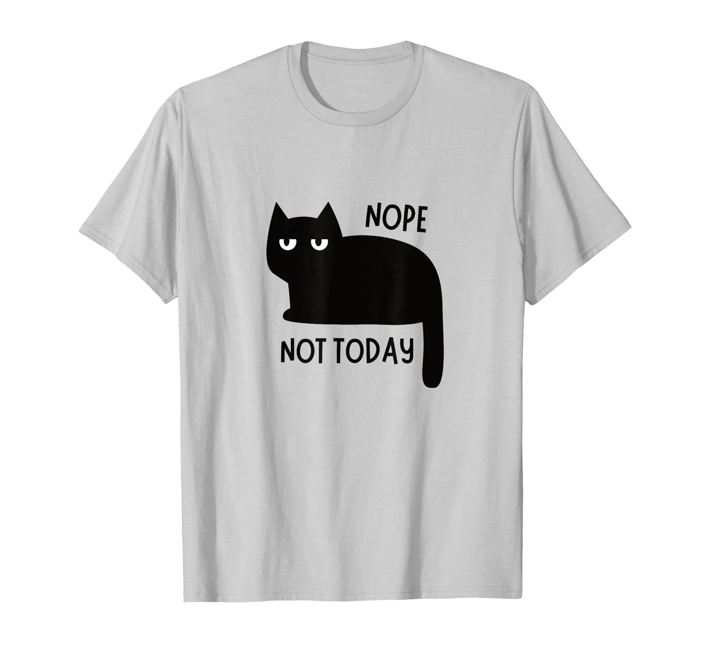 Funny Lazy Black Cat Nope Not Today Quote Men Women Kids T-Shirt