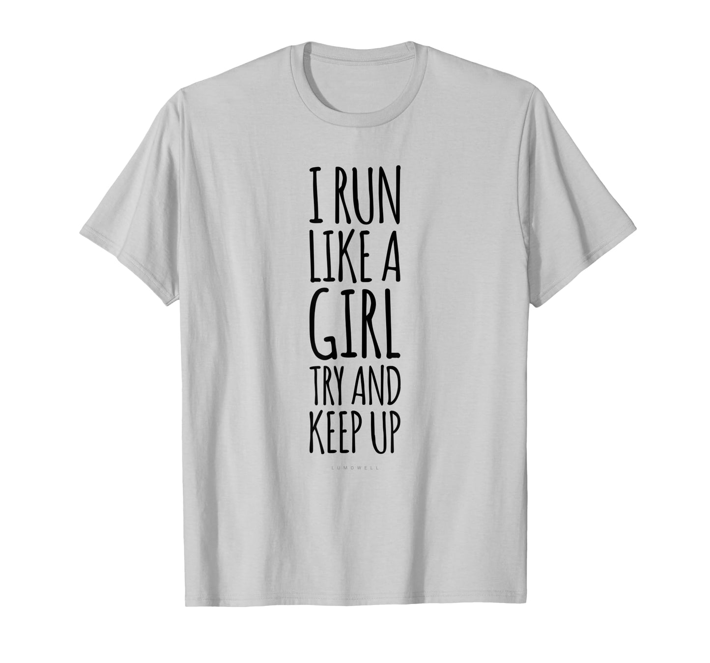 I Run Like A Girl Try To Keep Up TShirt. Funny Running Gifts