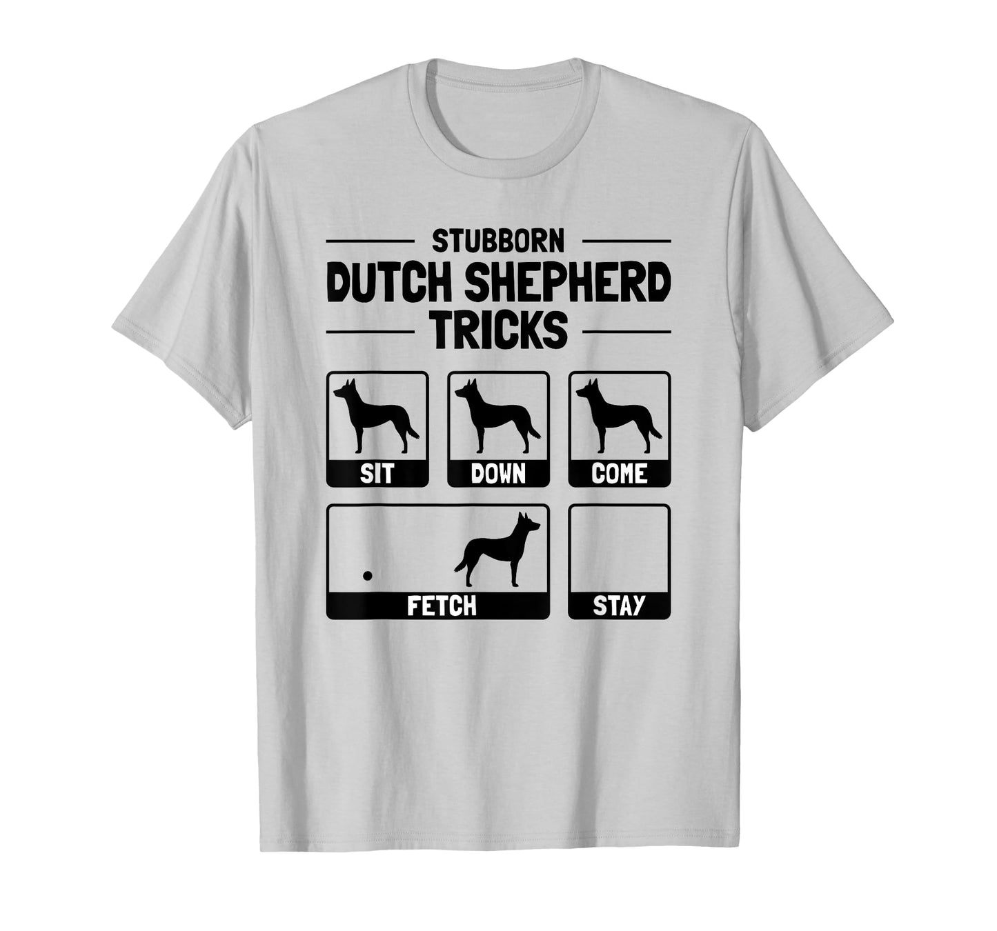 Hilarious Dutch Shepherd Dog Owner Meme Dog Training Tee T-Shirt for Men Women Girls Kids