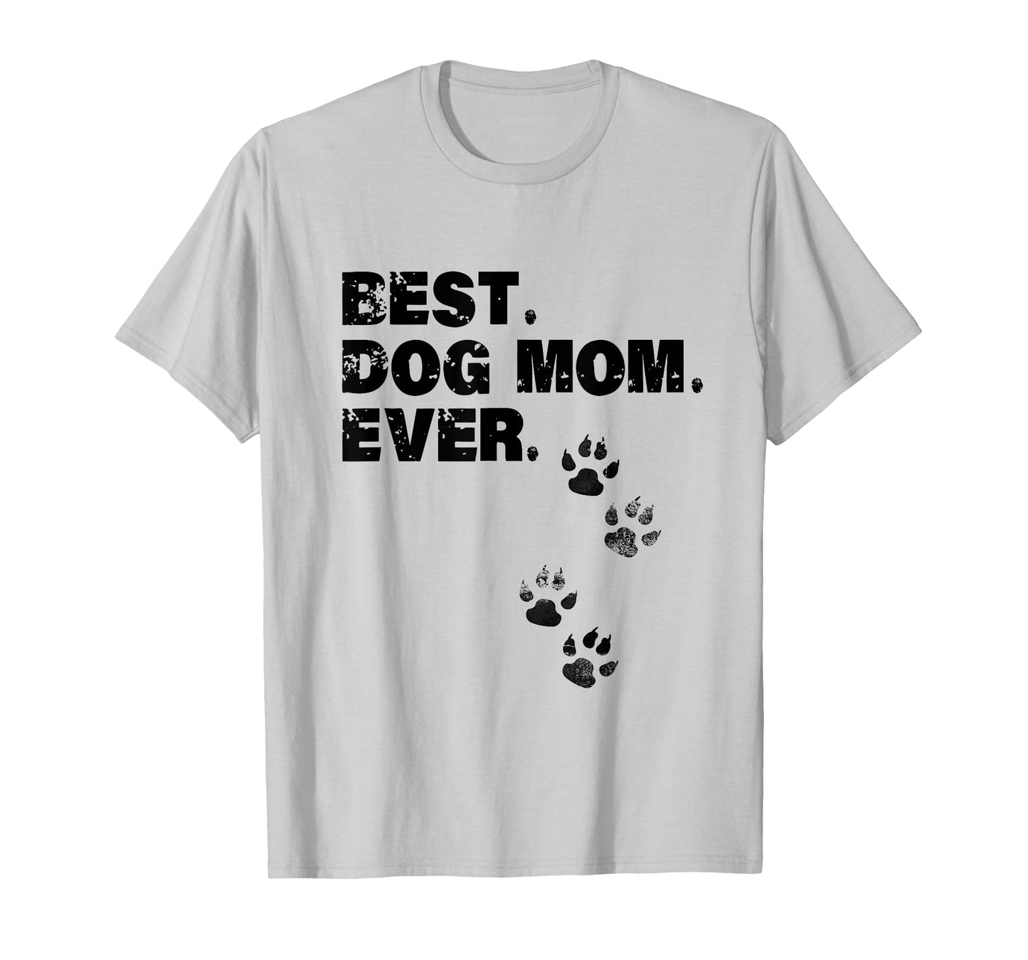 Best Dog Mom Ever Mother of Dogs Men Women Girls Kids T-Shirt