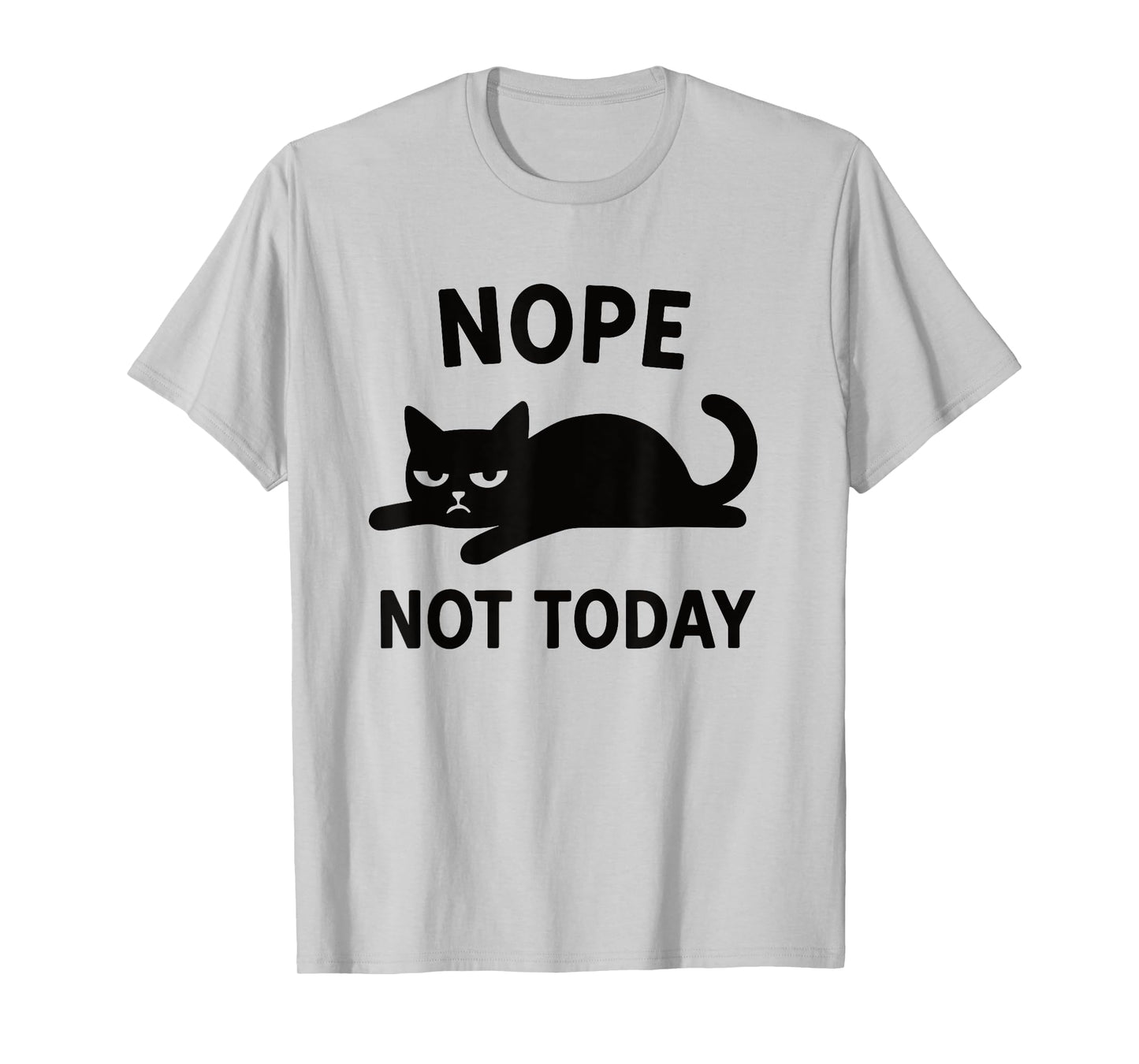 Funny Lazy Black Cat Nope Not Today Quote Men Women Kids T-Shirt