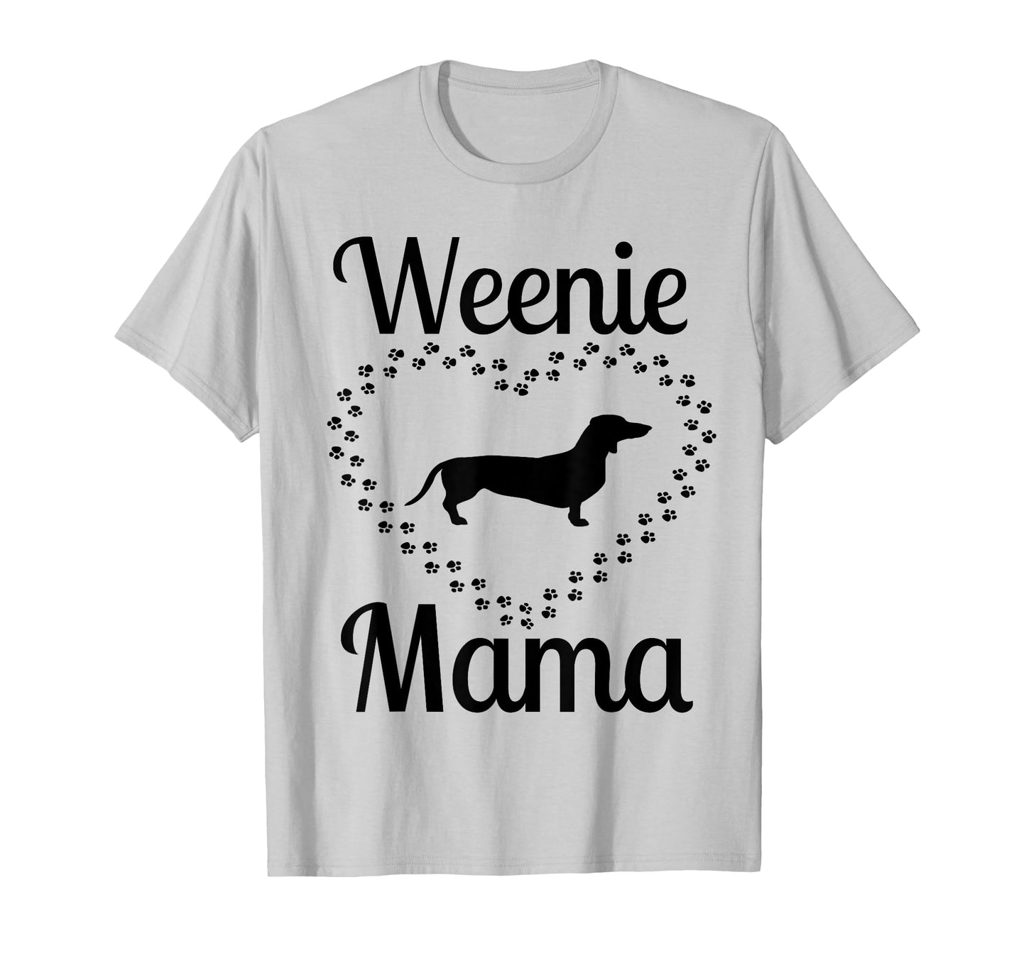 Weenie Mama Funny Dachshund Weiner Dog Heart Love Paw Mom Men Women T-Shirt