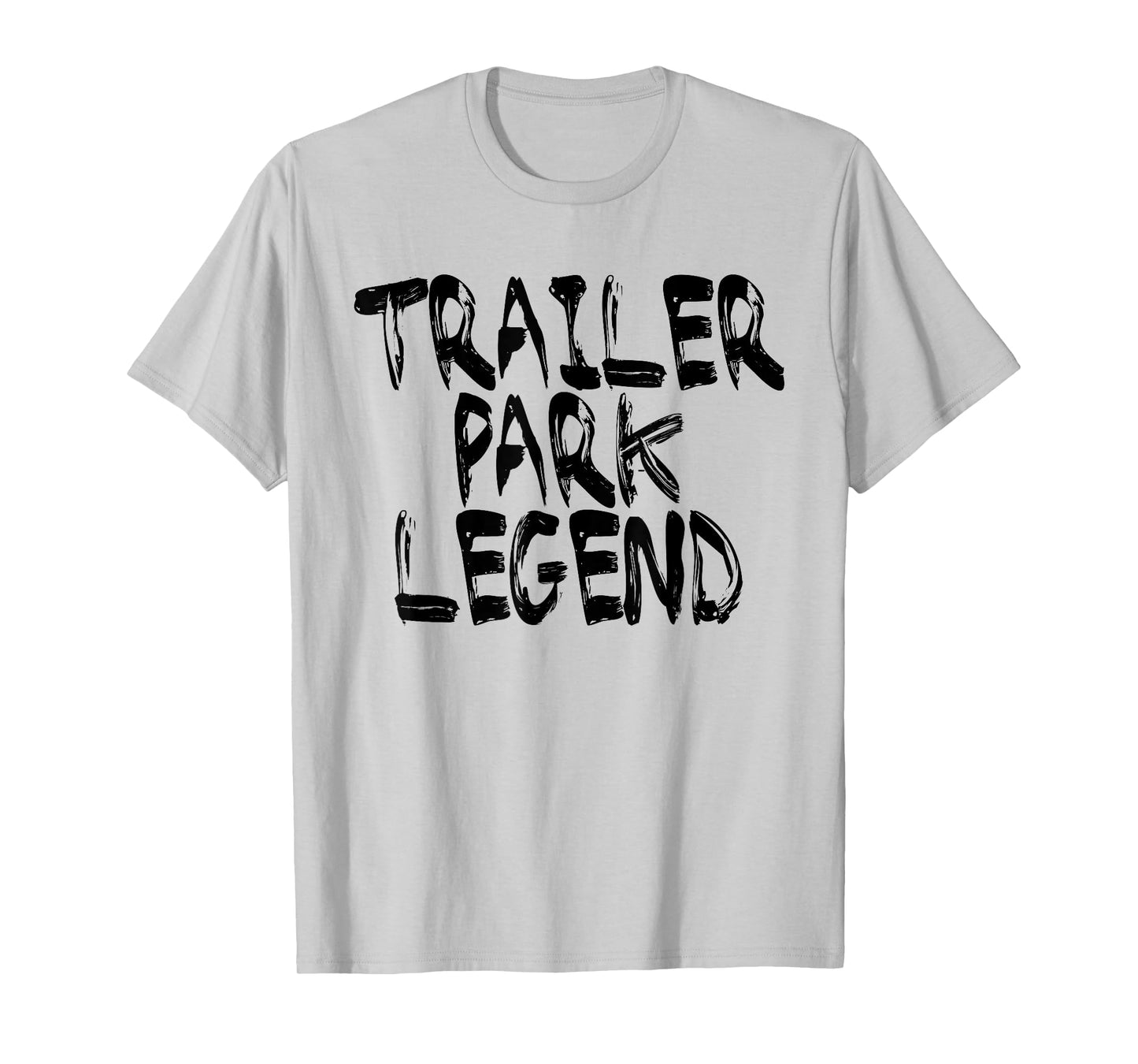 Trailer Park Legend Funny Redneck T-shirt