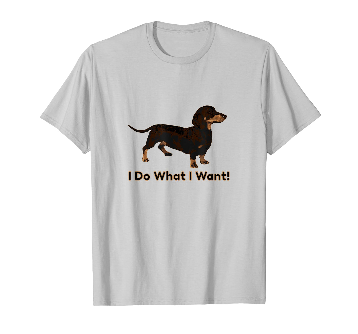 Cute Dachshund I Do What I Want Funny Wiener Dog T-shirt Men Women Kids T-Shirt