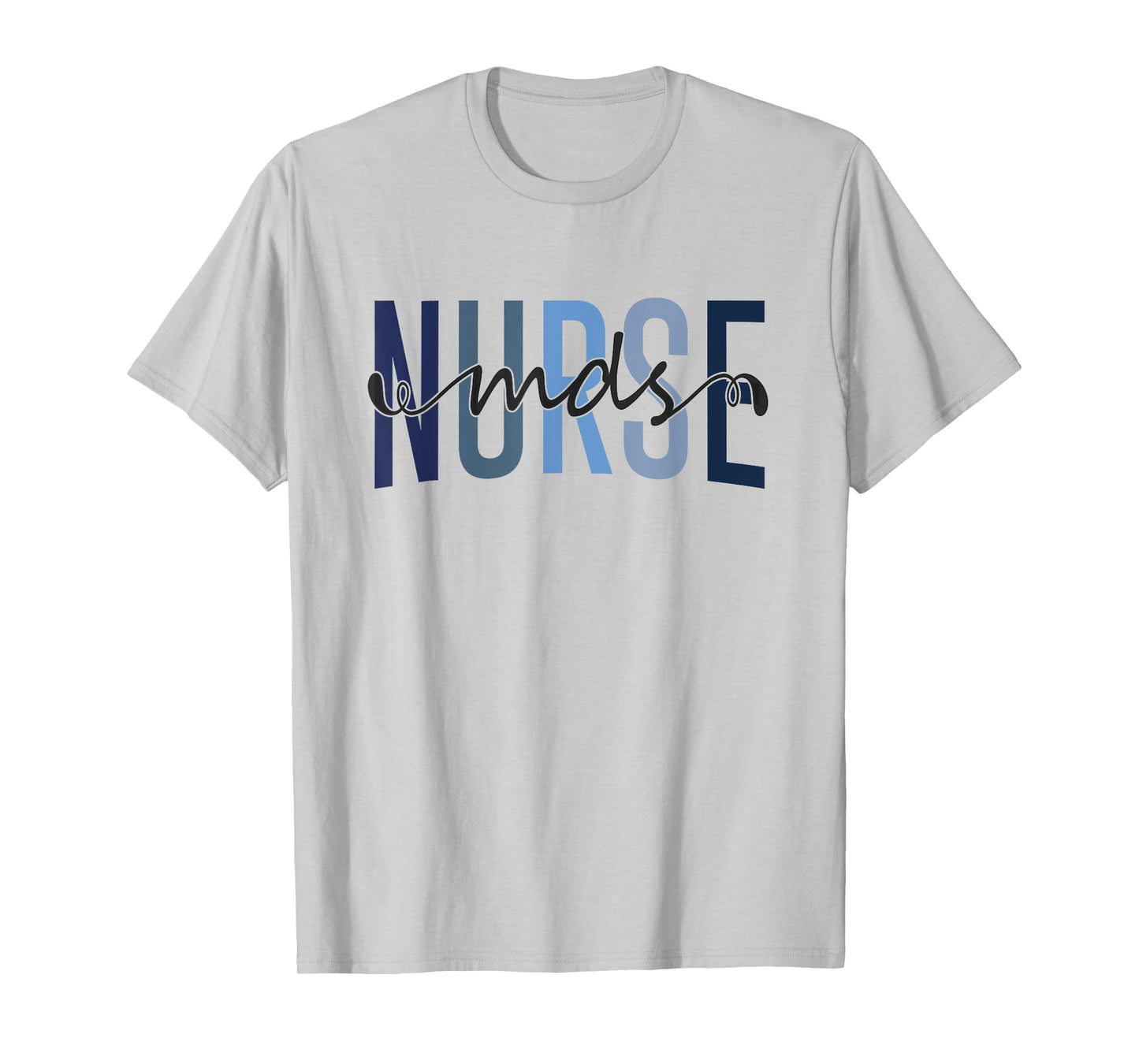 Funny Mds Nurse Mds Coordinator Nurse Day Appreciation T-Shirt