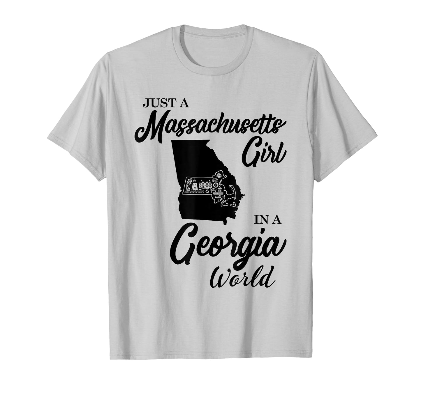 Just A Massachusetts Girl In A Georgia World T-Shirt