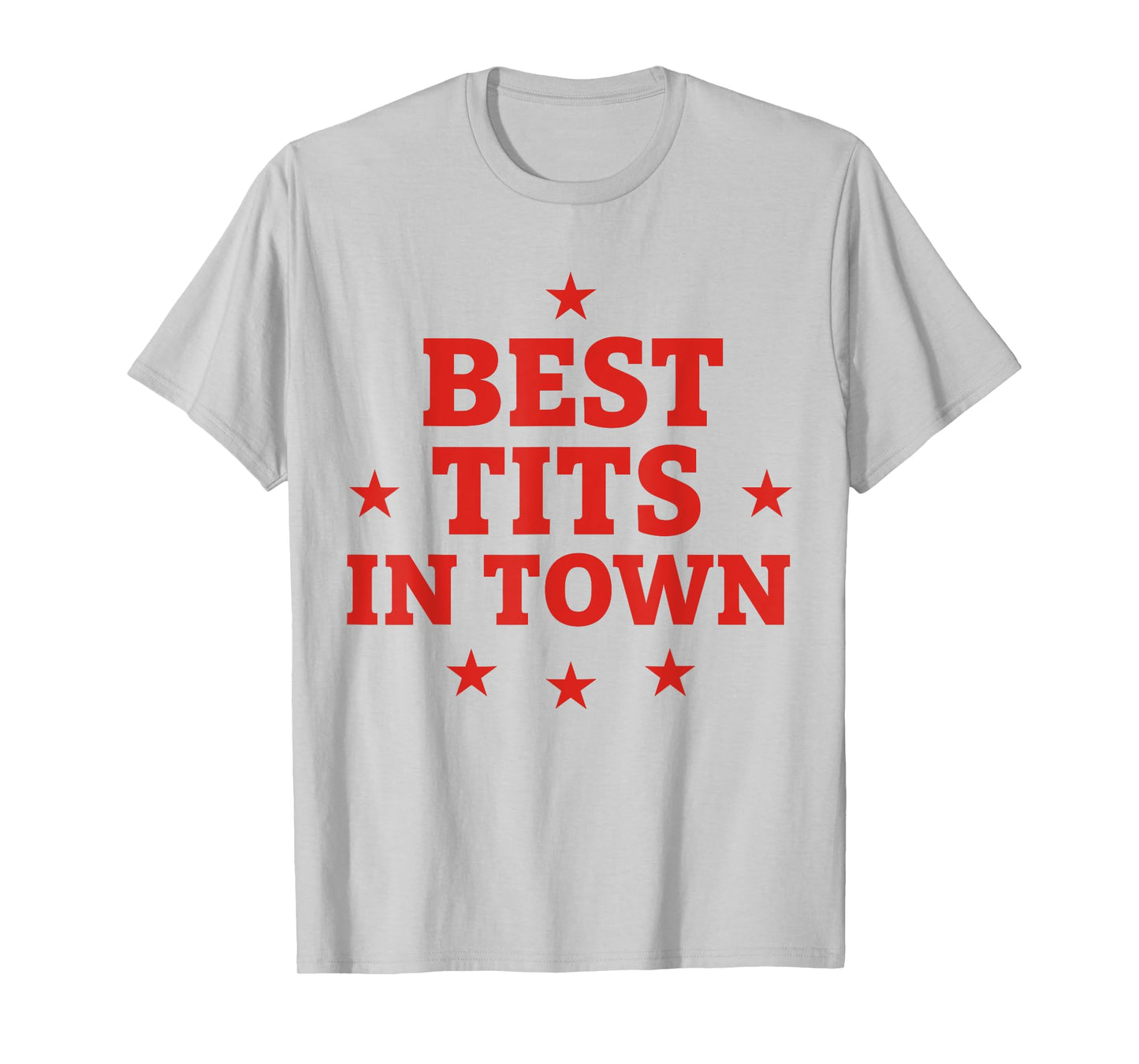 Best Tits In Town T-Shirt