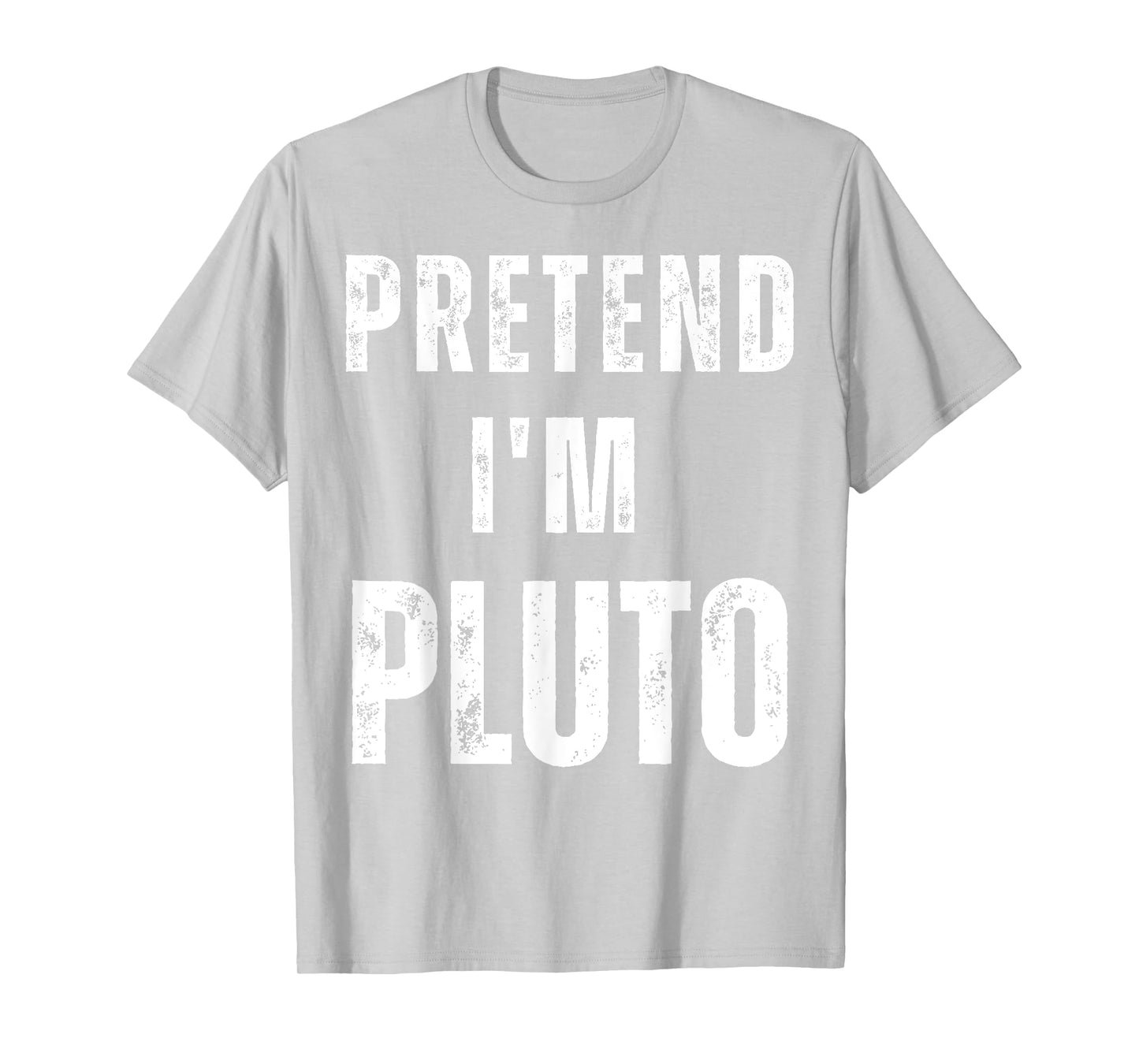 Pretend I'm Pluto Matching Costume Funny Halloween T-Shirt